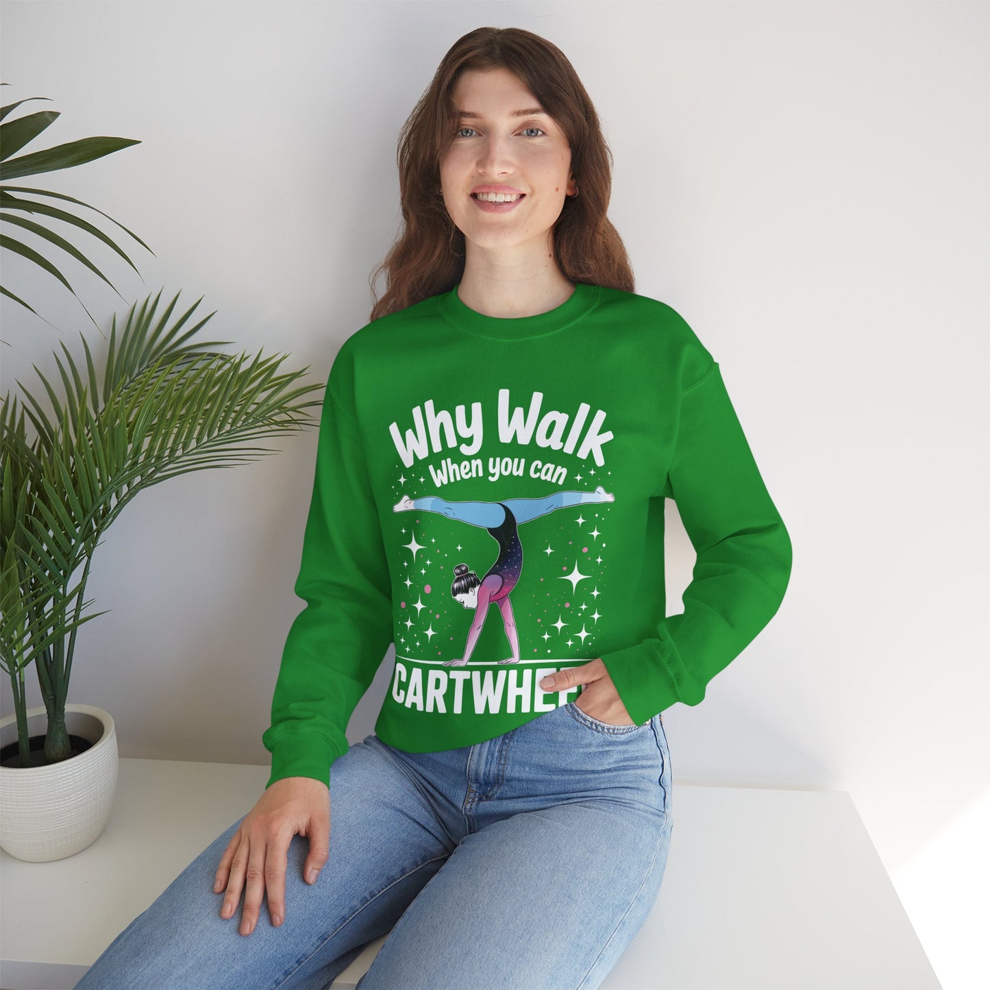 Why Walk When You can Cartwheel Gymnast Girls Gymnastics Sweatshirt