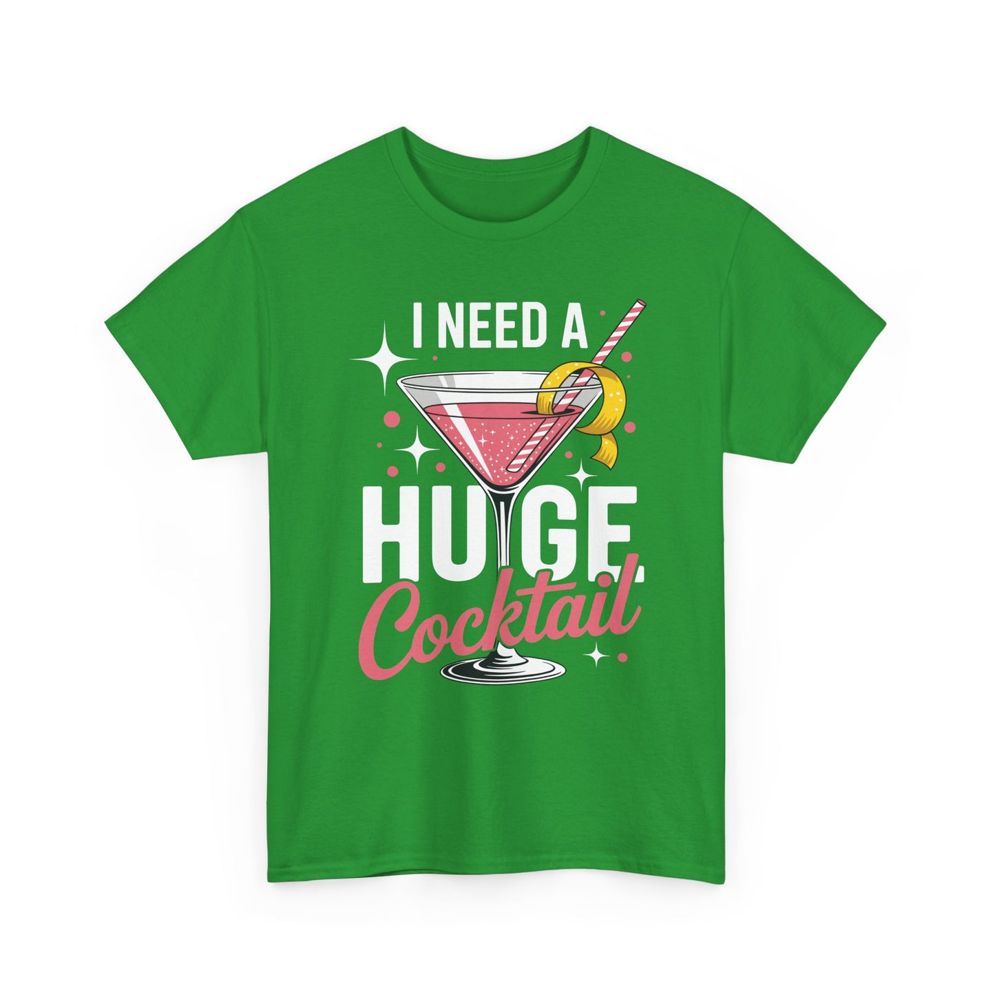I Need a Huge COCKtail Adult Joke Funny Drinking Quote T-Shirt