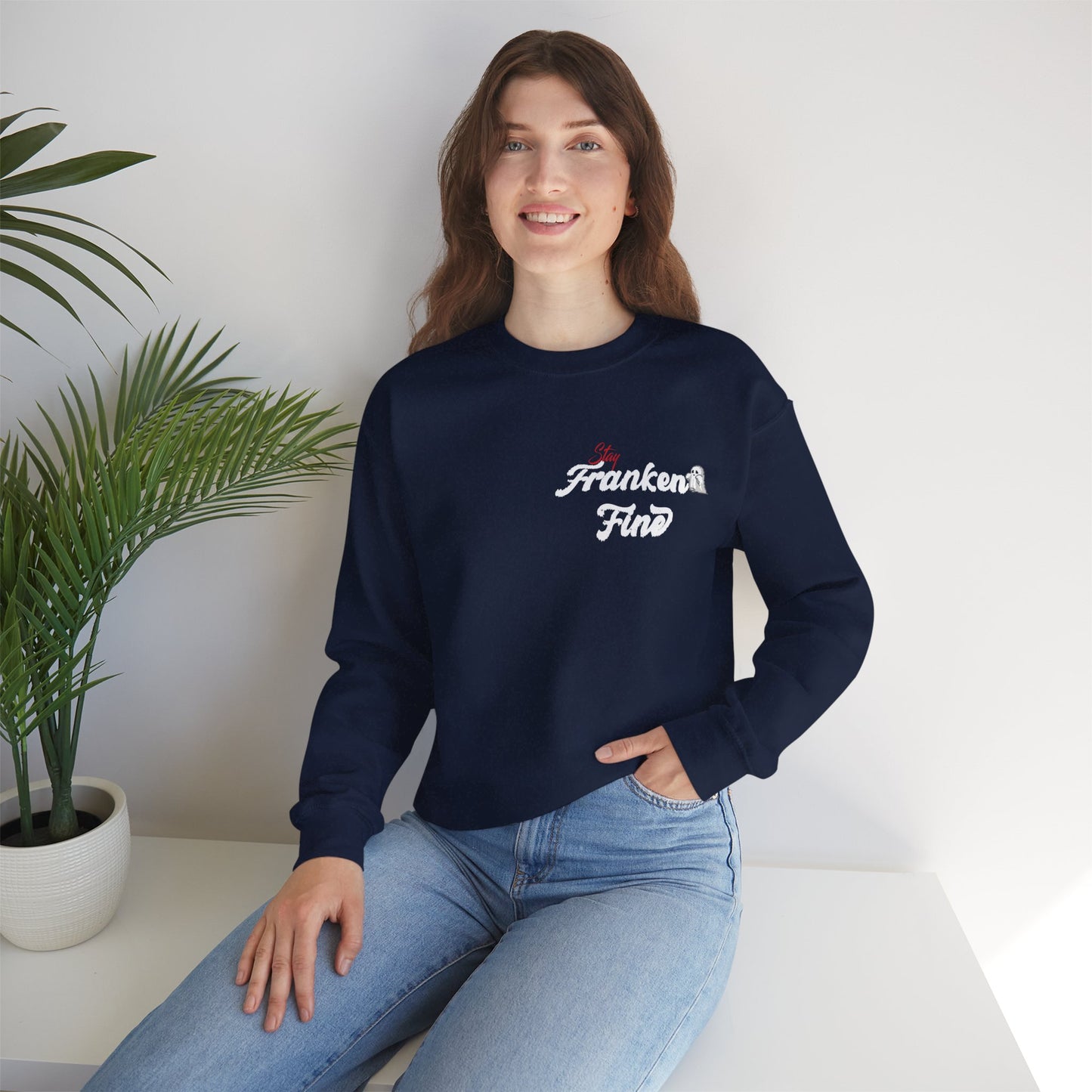 Stay Franken Fine Cute Creepy and Totally Slaying Halloween Style Sweatshirt