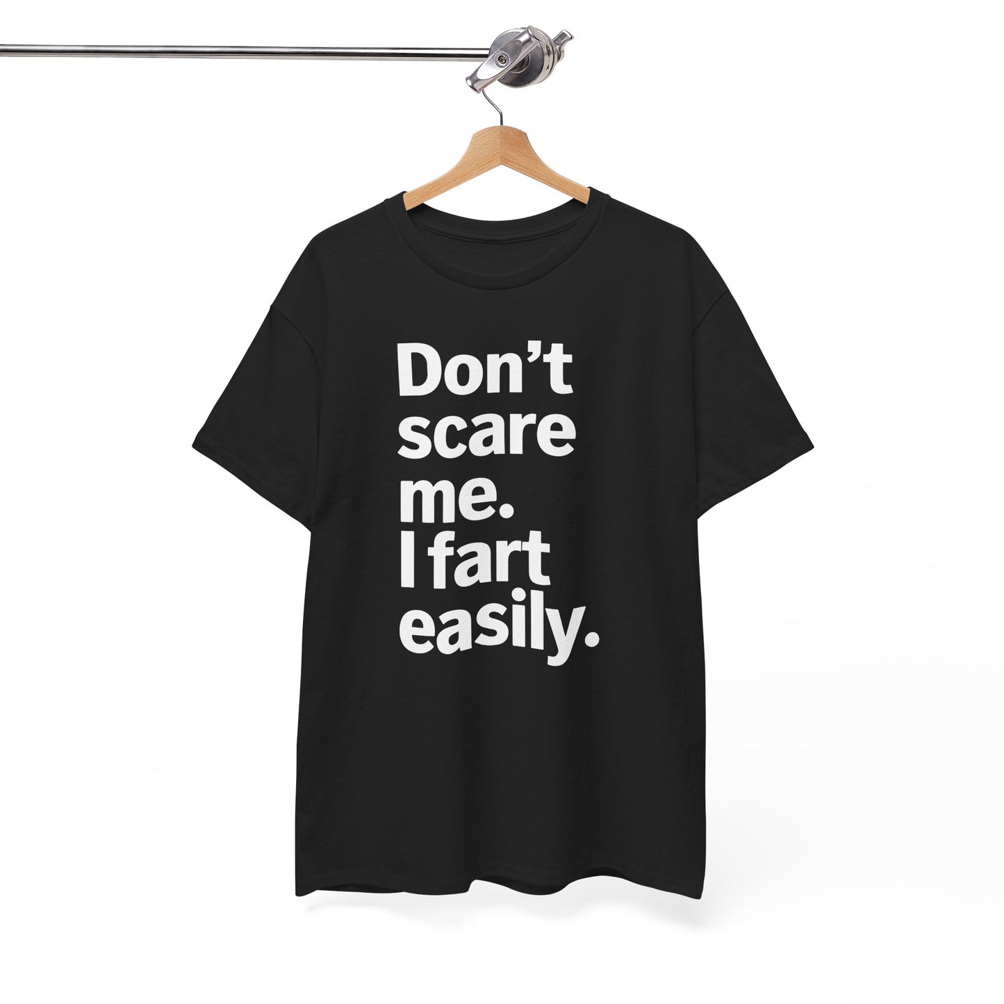 Funny Don't Scare Me I Fart Easily Sarcastic Humor Hilarious T-Shirt