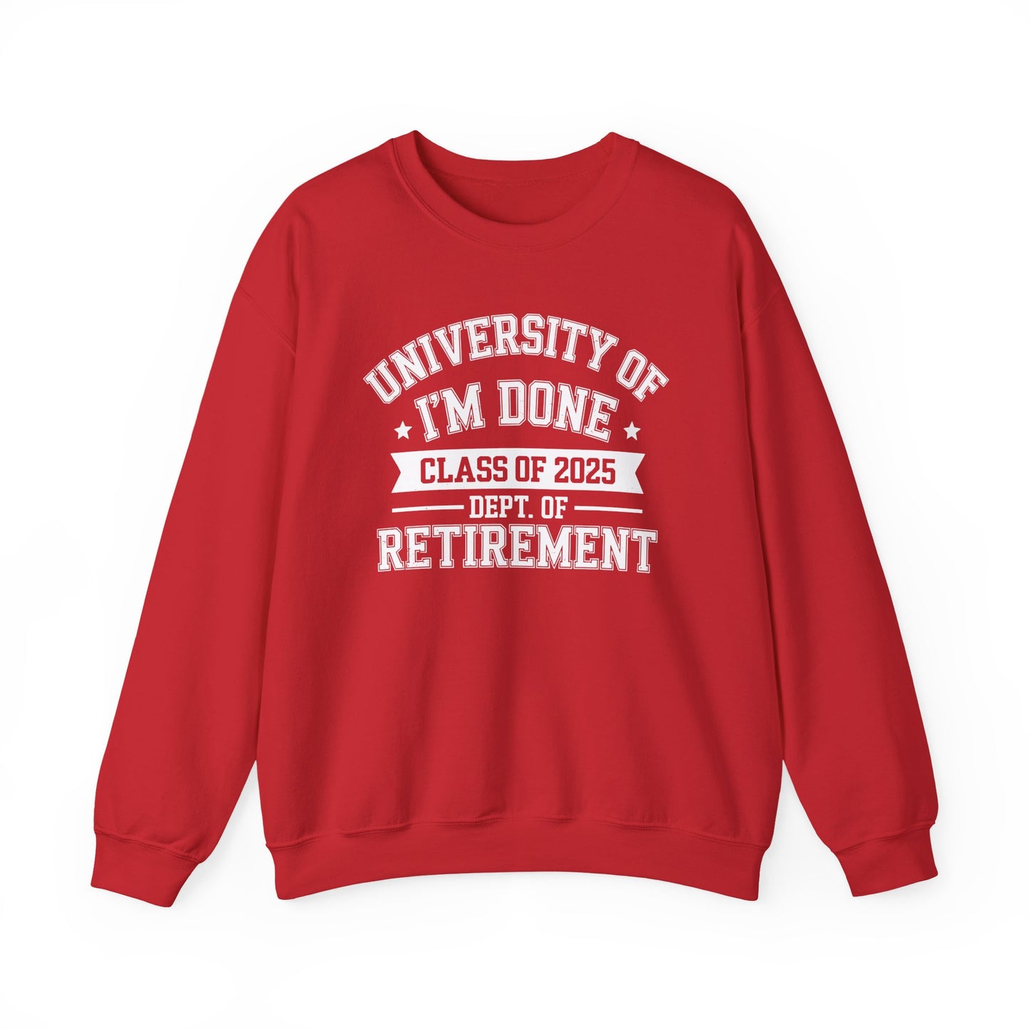 Funny University Of I'm Done Class Of 2025 Teacher Retirement Sweatshirt