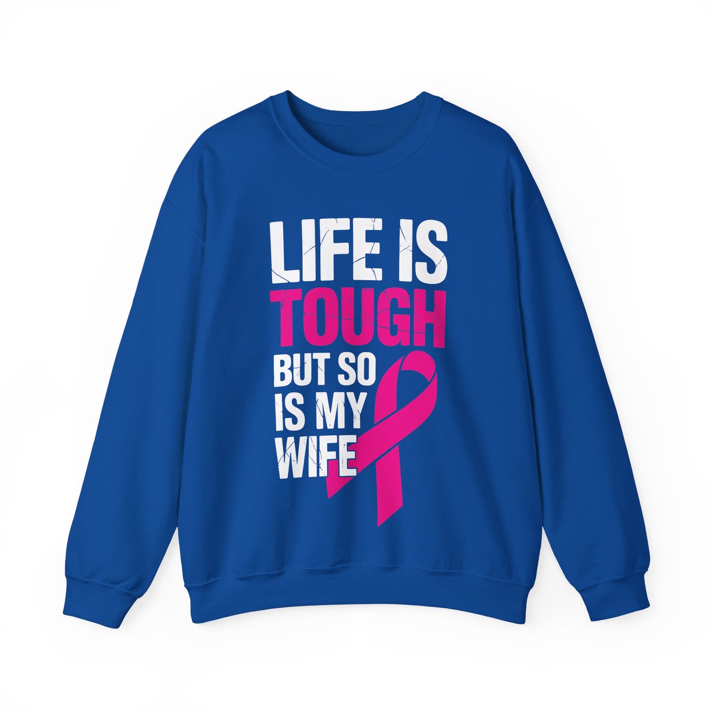 Life Is Tough But So Is My Wife Breast Cancer Awareness Gift Sweatshirt