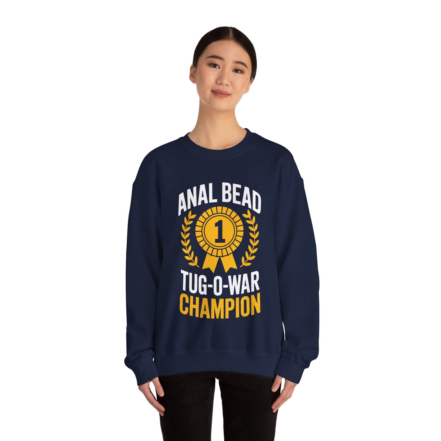 Funny Saying Bead Tug O War Champion Adult Humor Sweatshirt for Men & Women