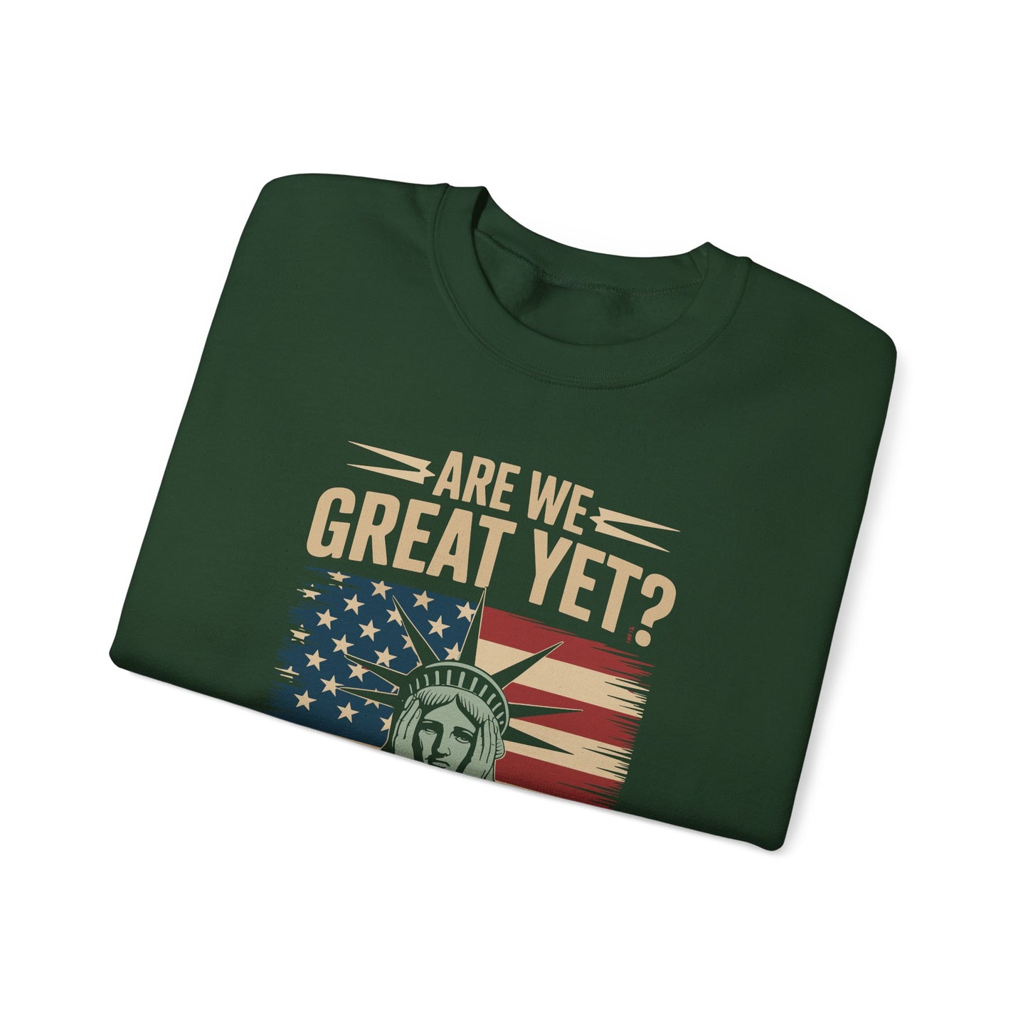 Are We Great Yet Cause I Just Feel Embarrassed Anti Trump Sweatshirt