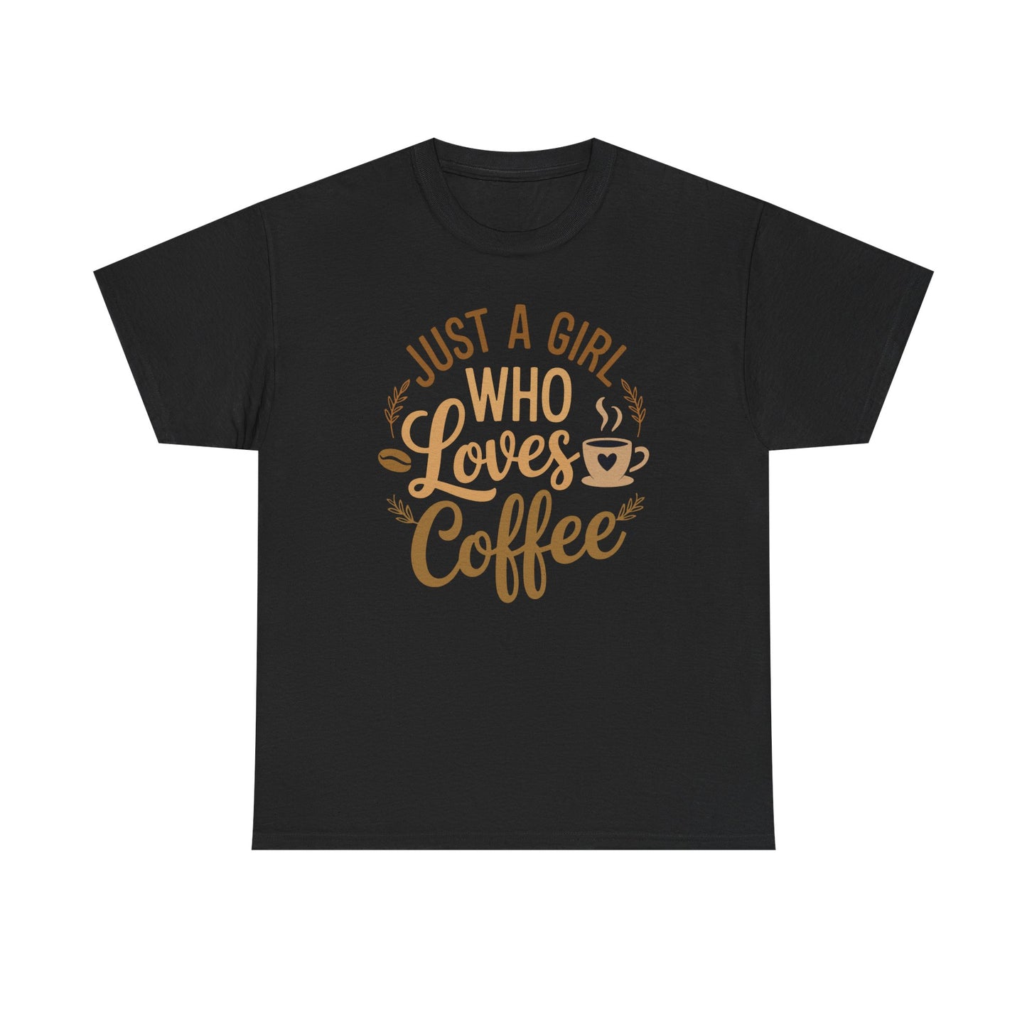Just A Girl Who Loves Coffee Womens Coffee Lover T-Shirt