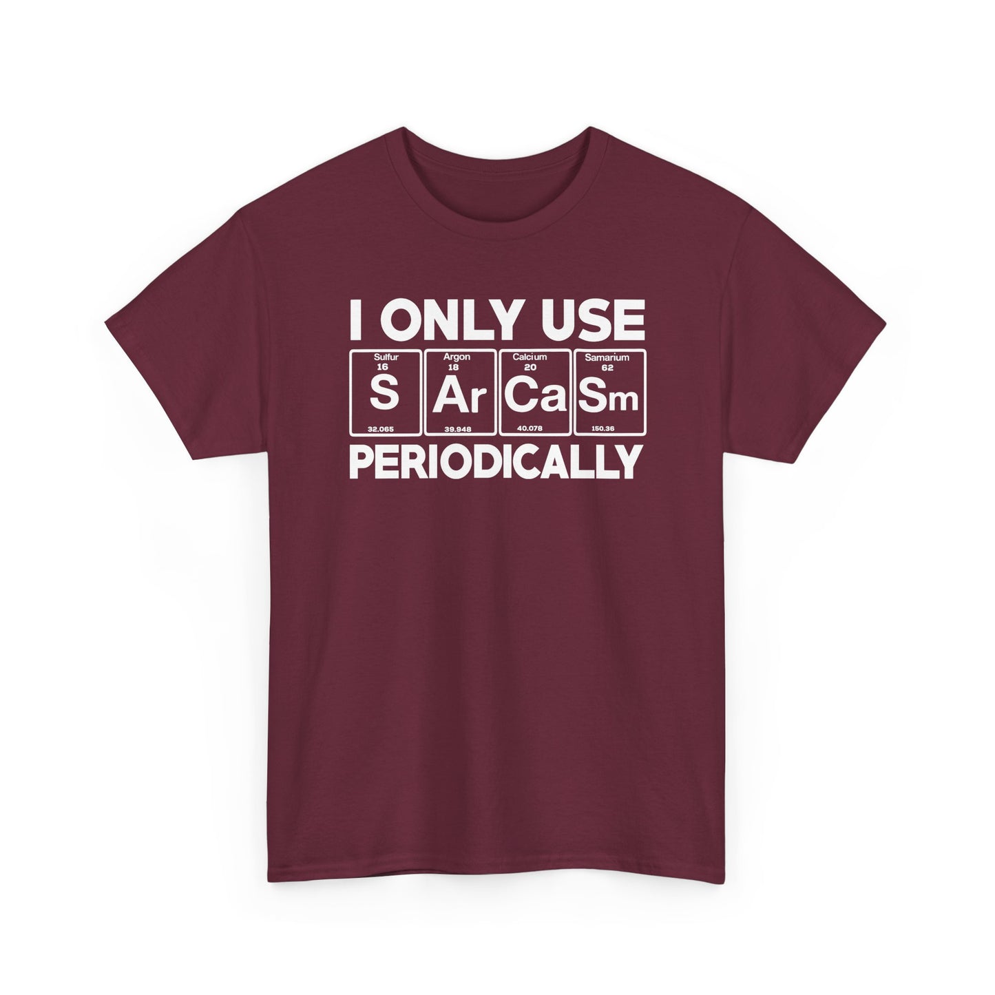 Sarcasm Periodic Table Element Weird Science Joke Gift T-Shirt