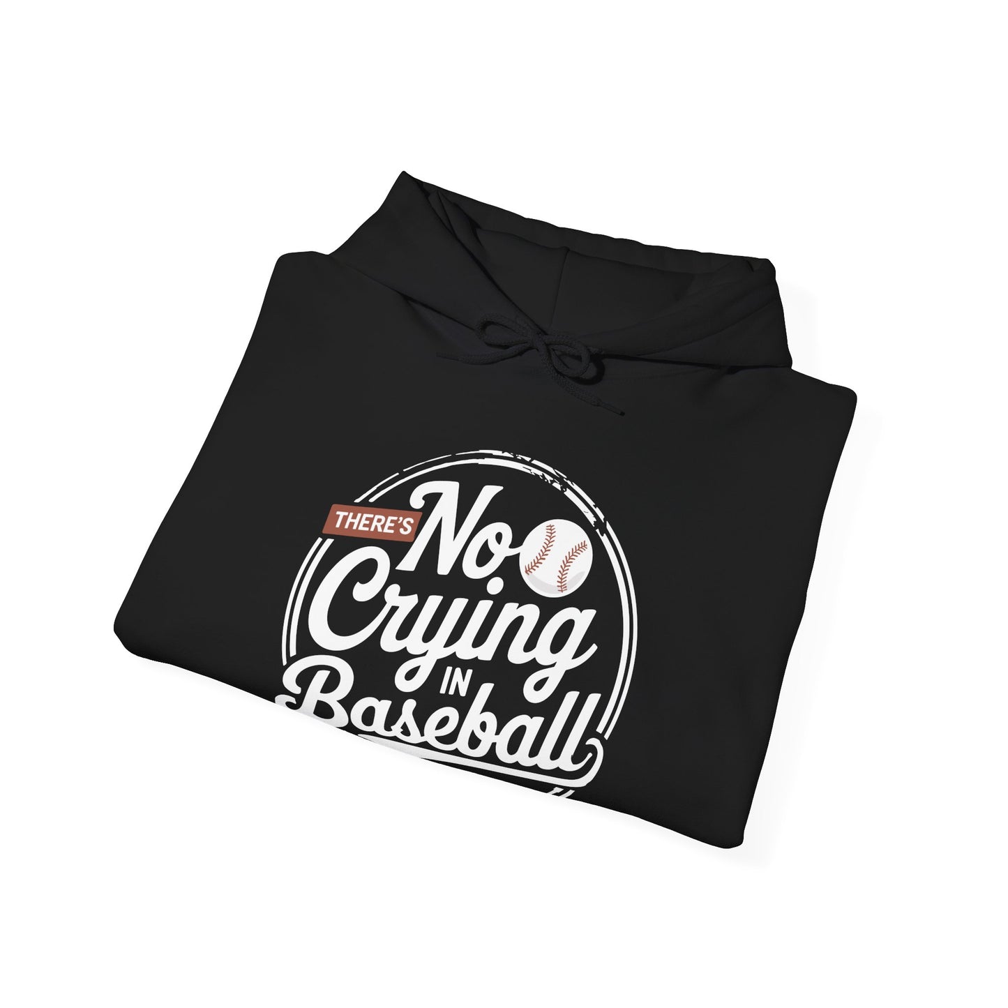 There Is No Crying In Baseball Funny Game Day Baseball Hoodie