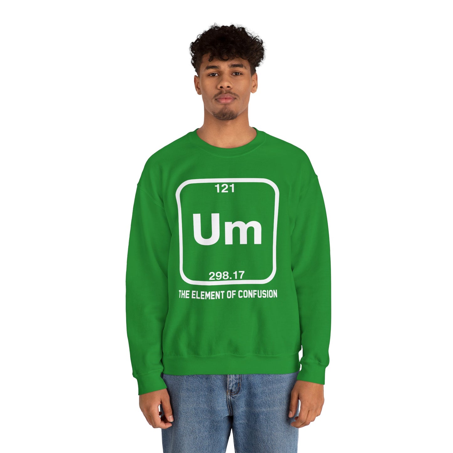 Um! Element Of Confusion Periodic Table Science Sweatshirt