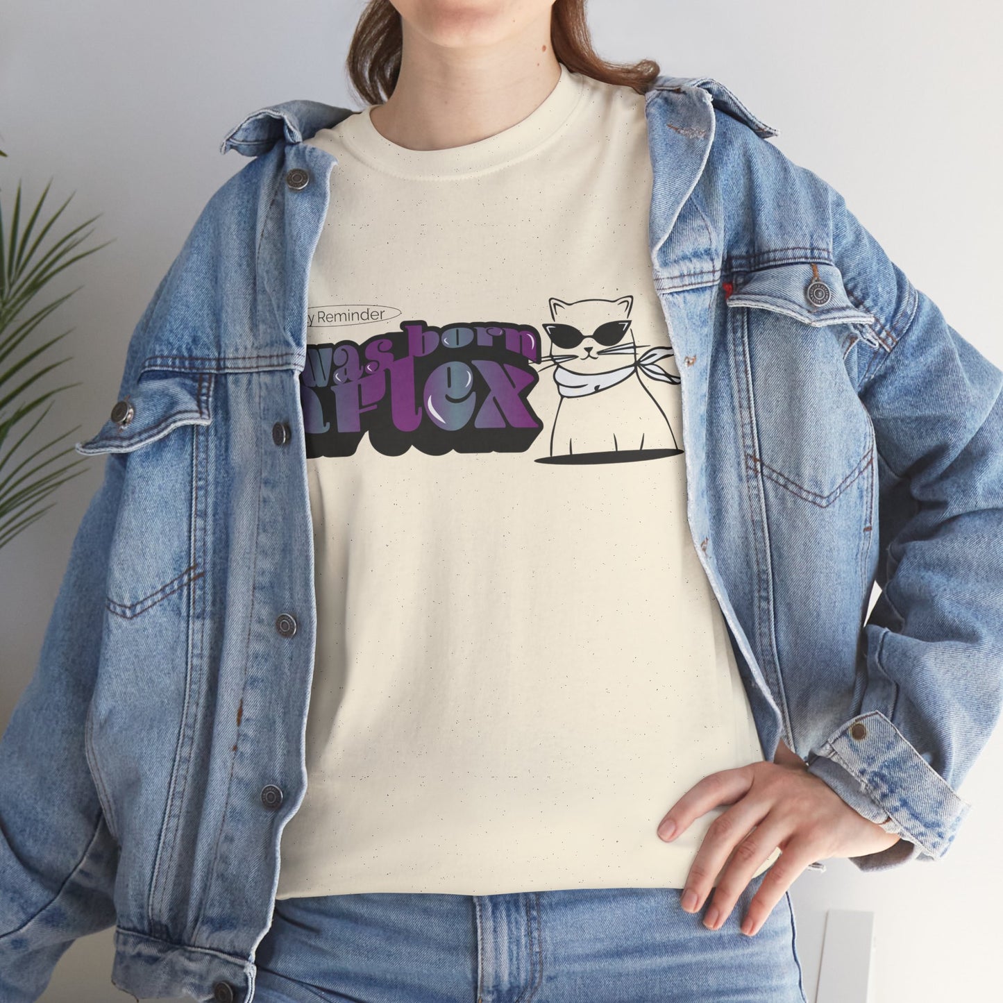 I Was Born A Flex Funny Confidence Quote T-Shirt