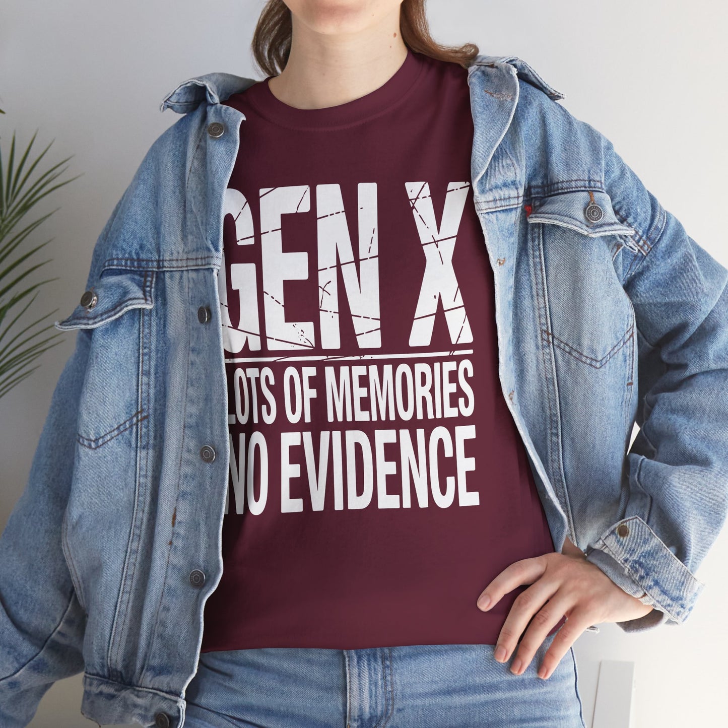 Gen X Lots Of Memories No Evidence Humor Adult Friend T-Shirt