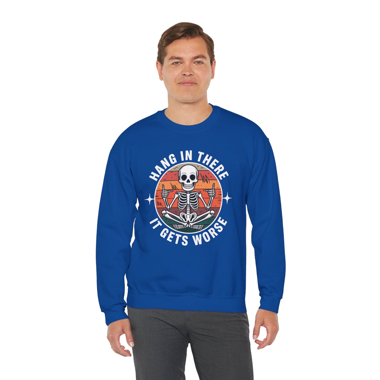 Hang In There It Gets Worse Sarcastic skeleton Flames Sweatshirt