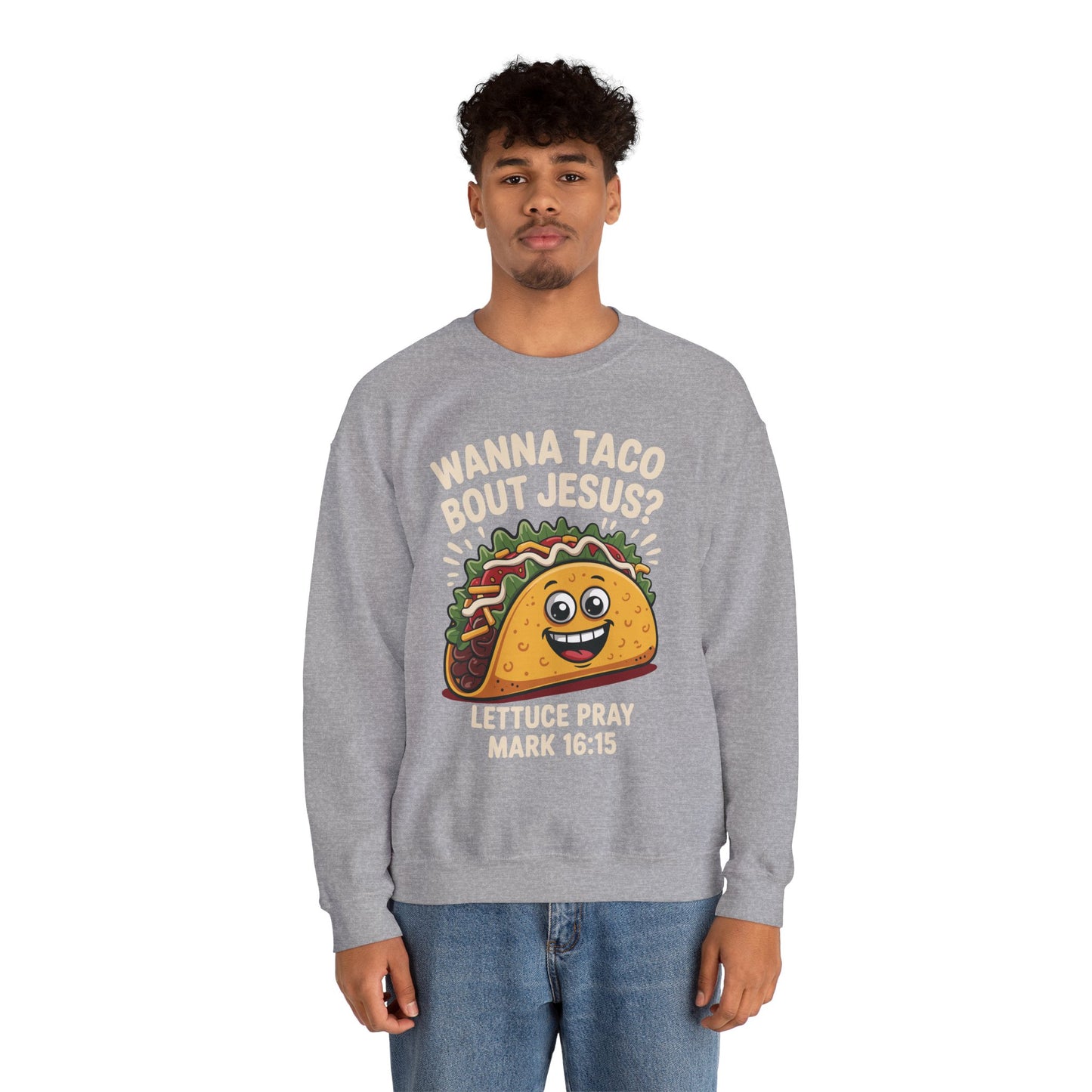 Wanna Taco Bout Jesus Cinco de Mayo Christian Sweatshirt Men Women