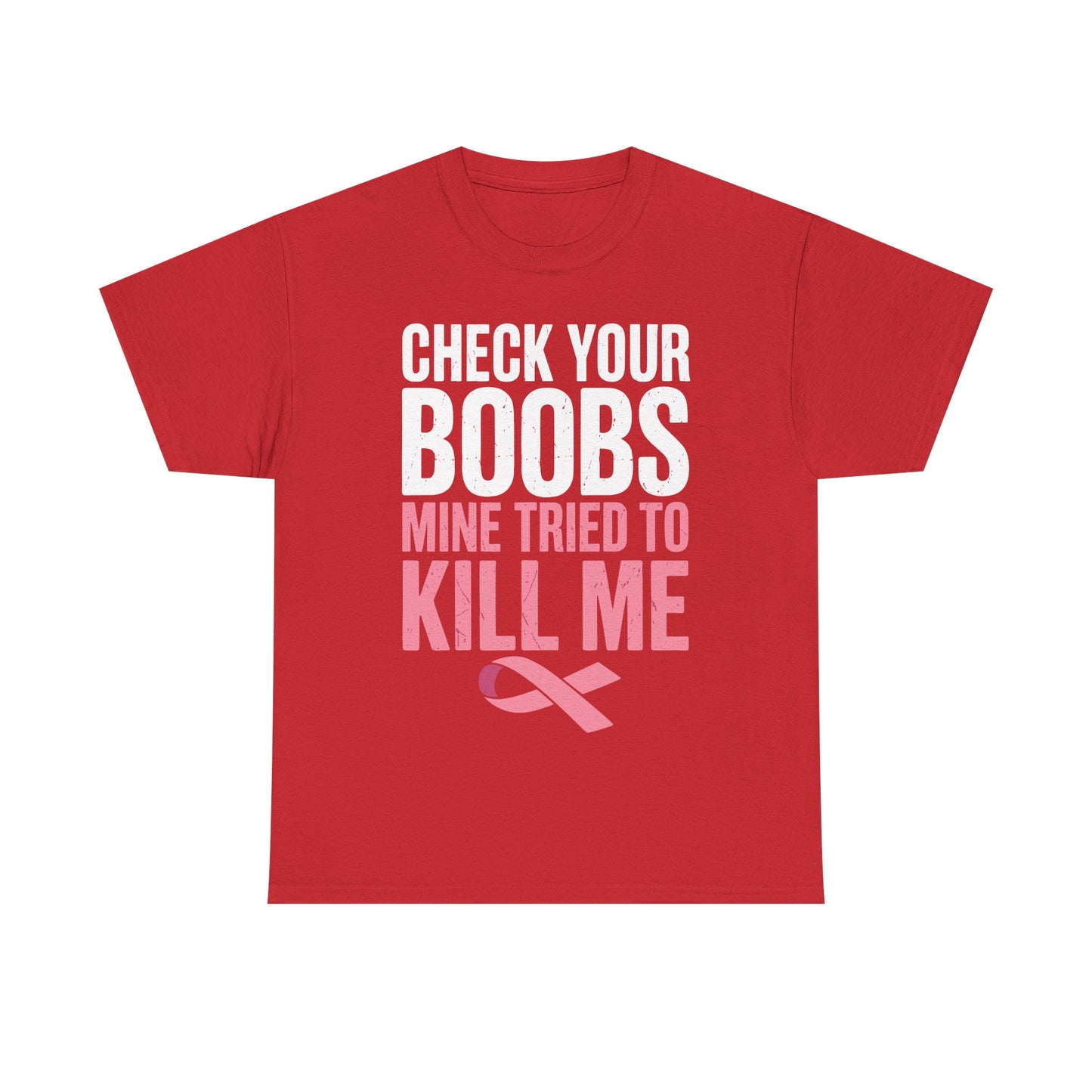 Check Your Boobs Mine Tried To Kill Me Funny Breast Cancer T-Shirt