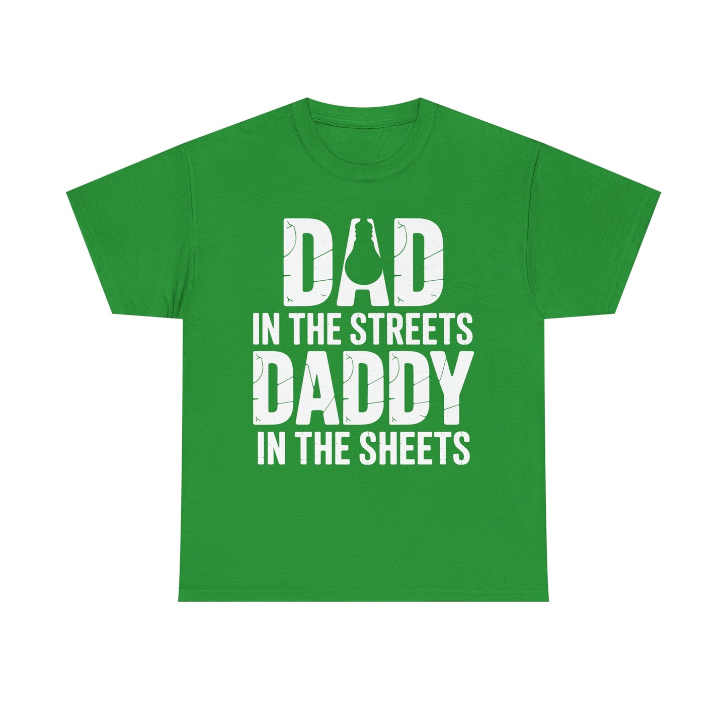 Dad In The Streets Daddy In The Sheets Shirt Men Fathers Day T-Shirt