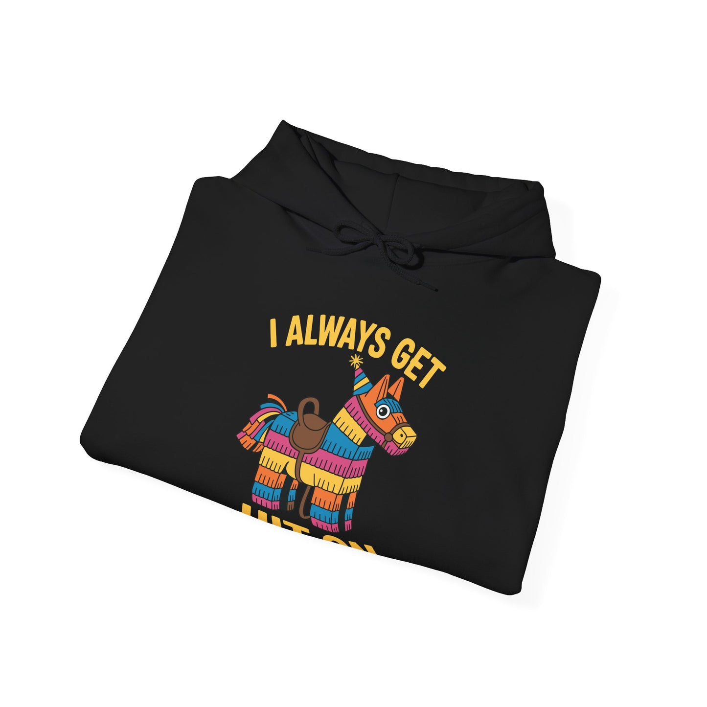 Mexican Pinata I Always Get Hit On Cinco De Mayo Hoodie Men Women