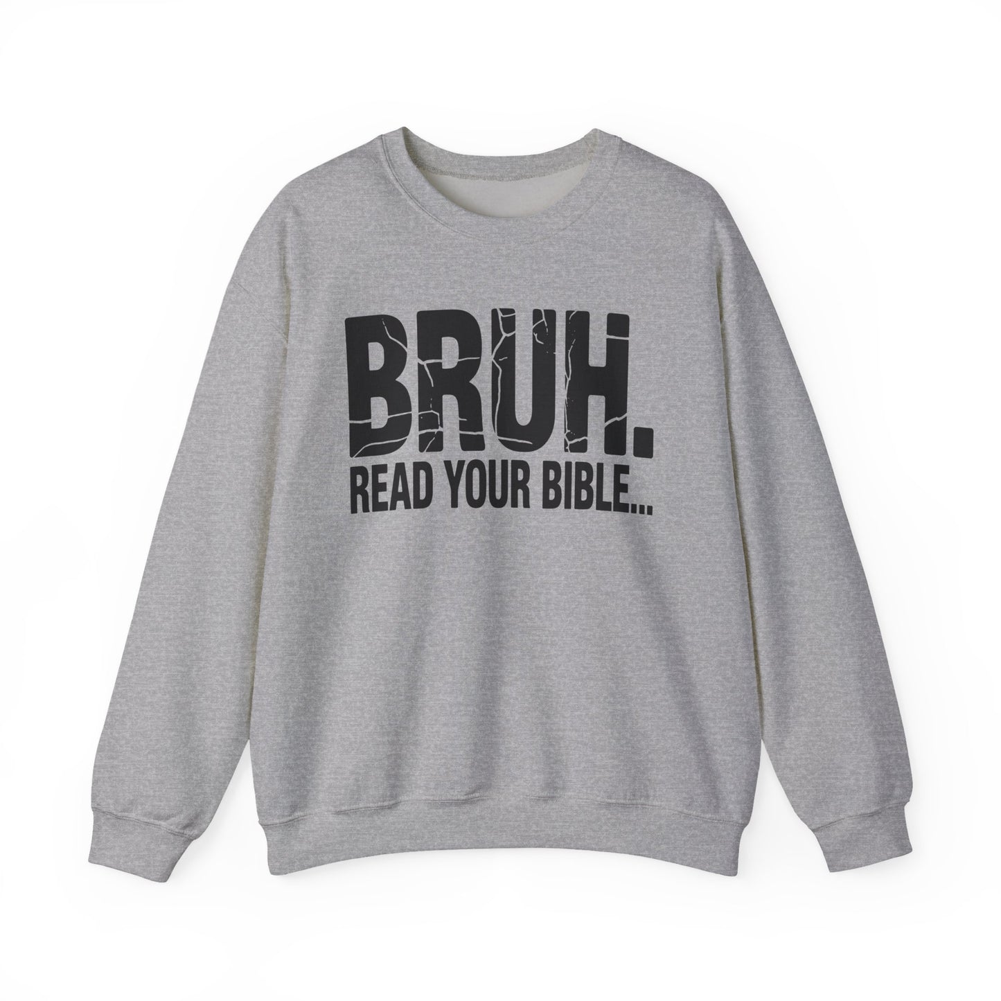 Funny Meme Bruh Read Your Bible Christian Religious Faith Sweatshirt
