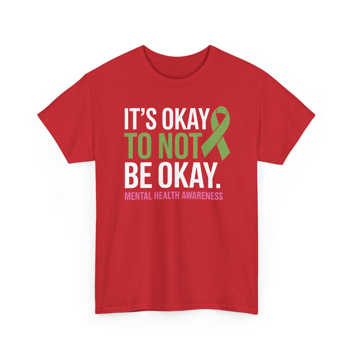 Its Okay To Not Be Okay Mental Health Awareness Ribbon T-Shirt