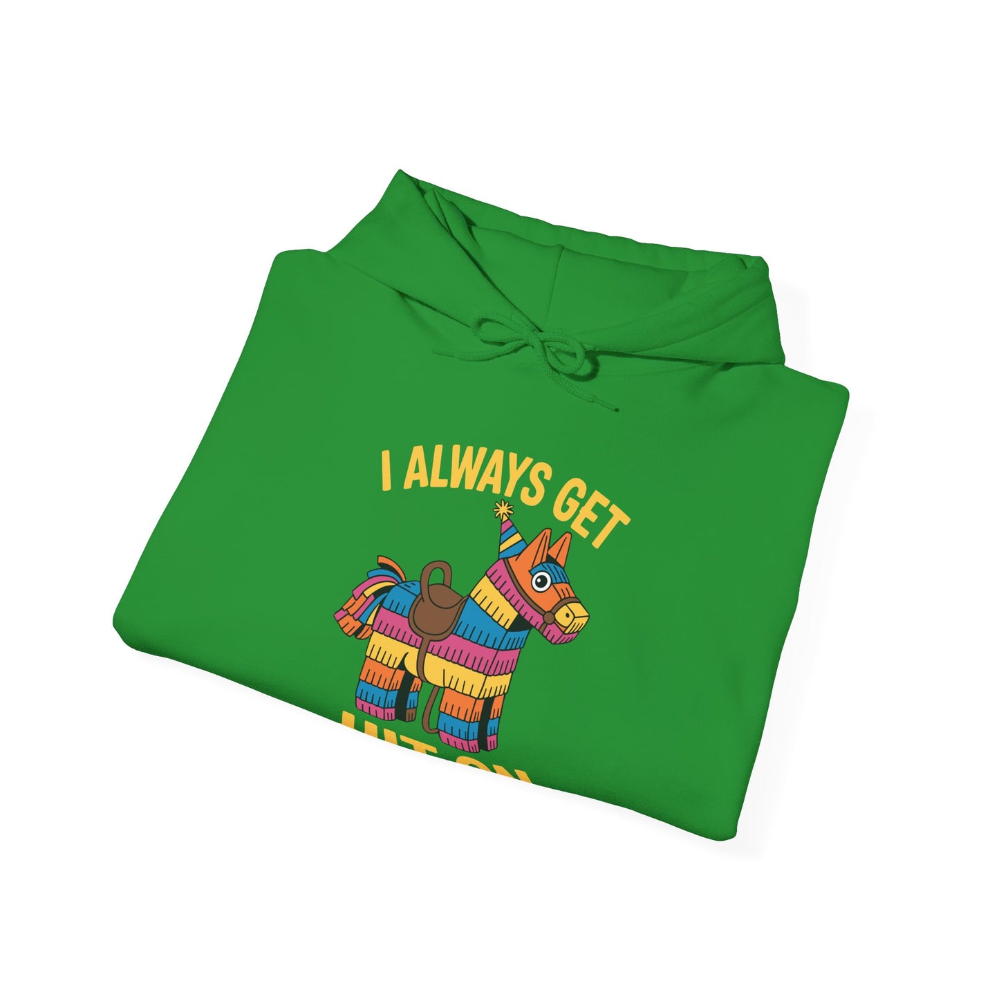 Mexican Pinata I Always Get Hit On Cinco De Mayo Hoodie Men Women
