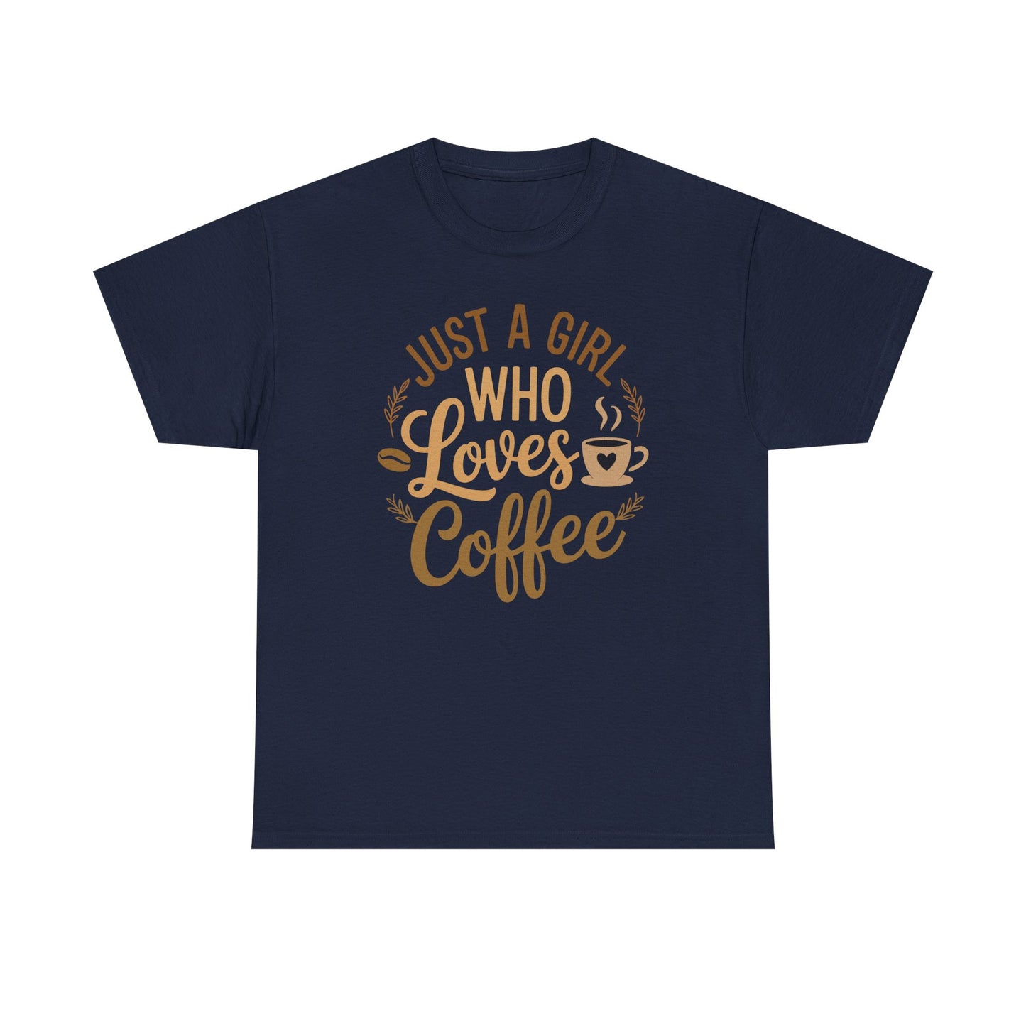 Just A Girl Who Loves Coffee Womens Coffee Lover T-Shirt