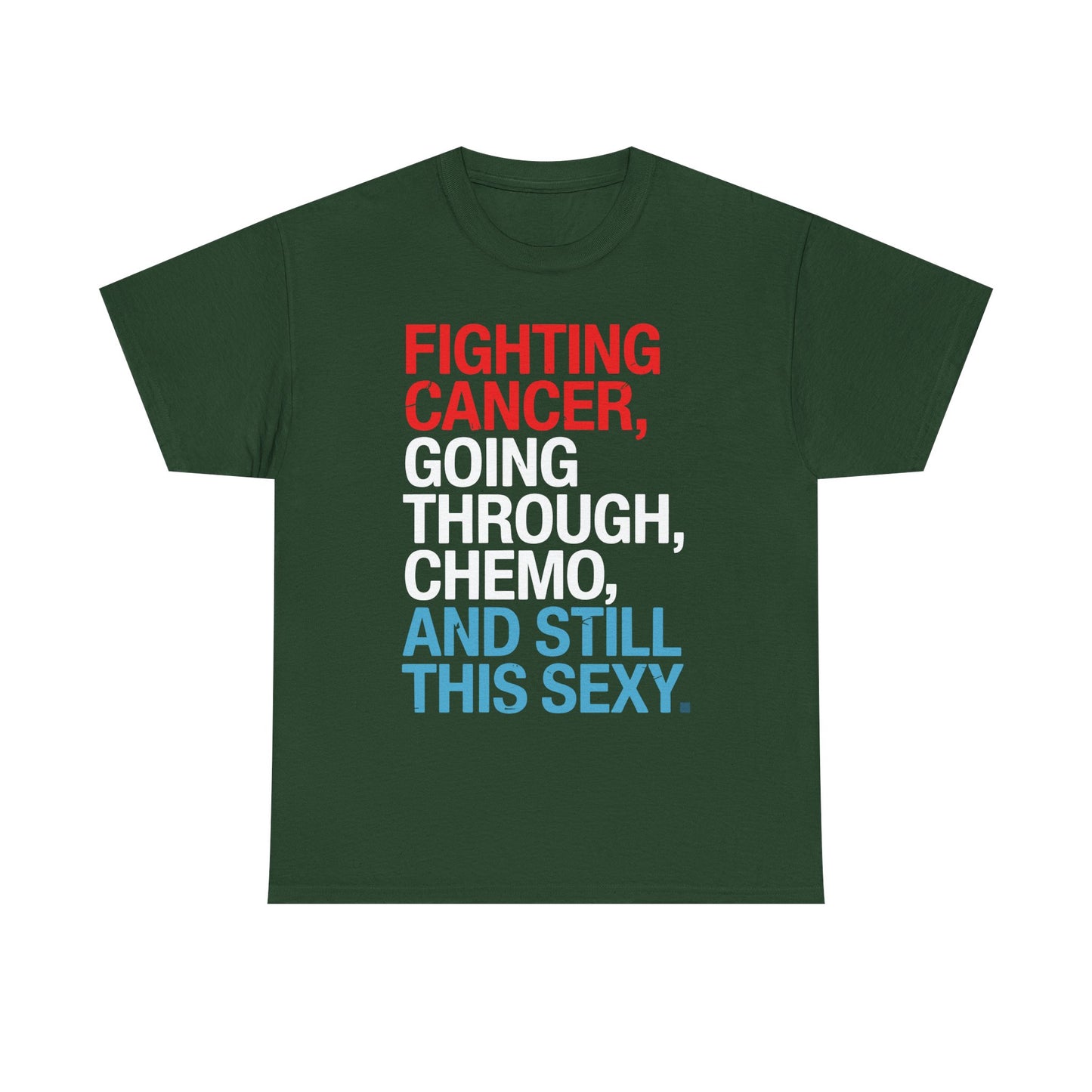 Funny Cancer Fighter Inspirational Quote Chemo Patient Gift T-Shirt