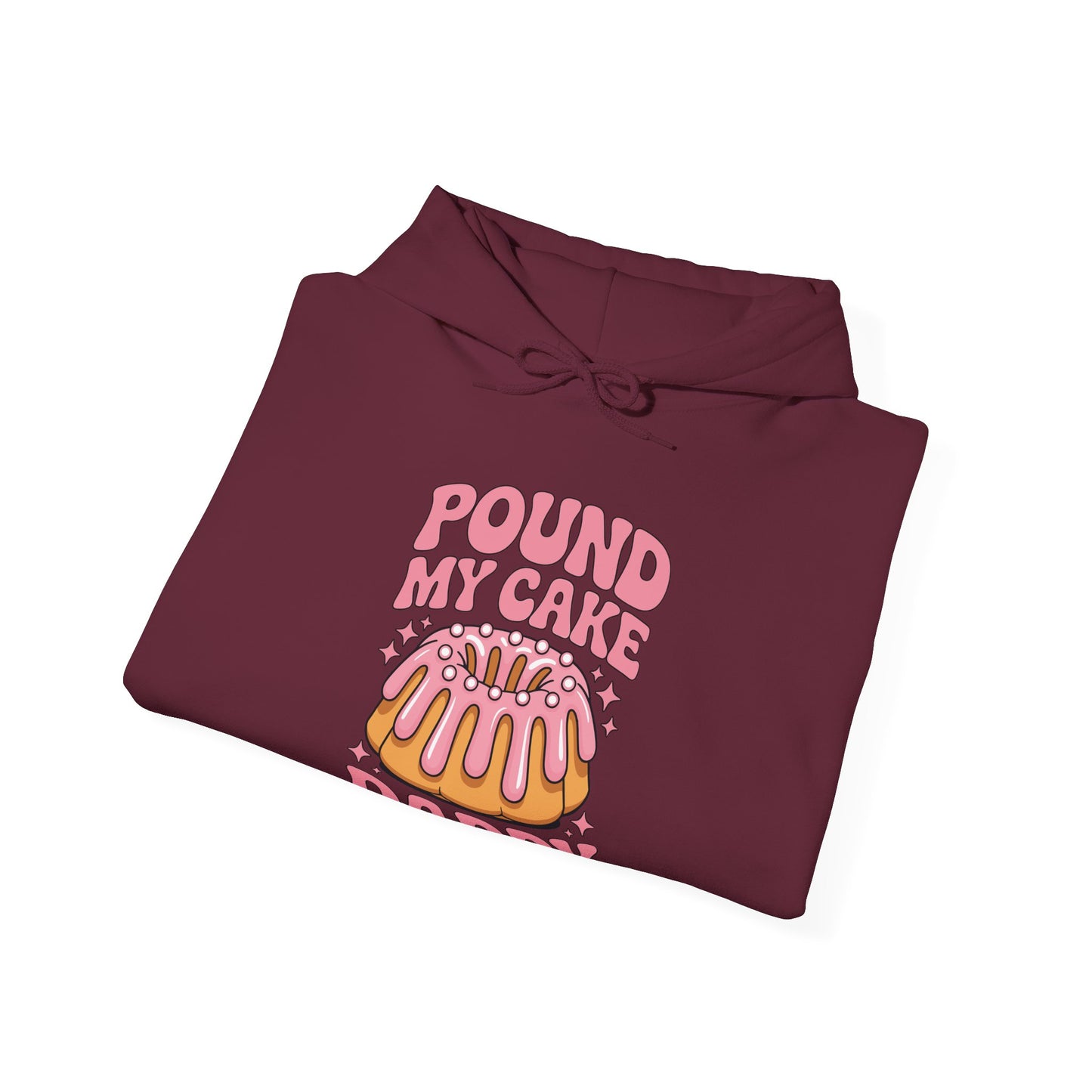 Inappropriate Pound My Cake Daddy Embarrassing Adult Humor Hoodie