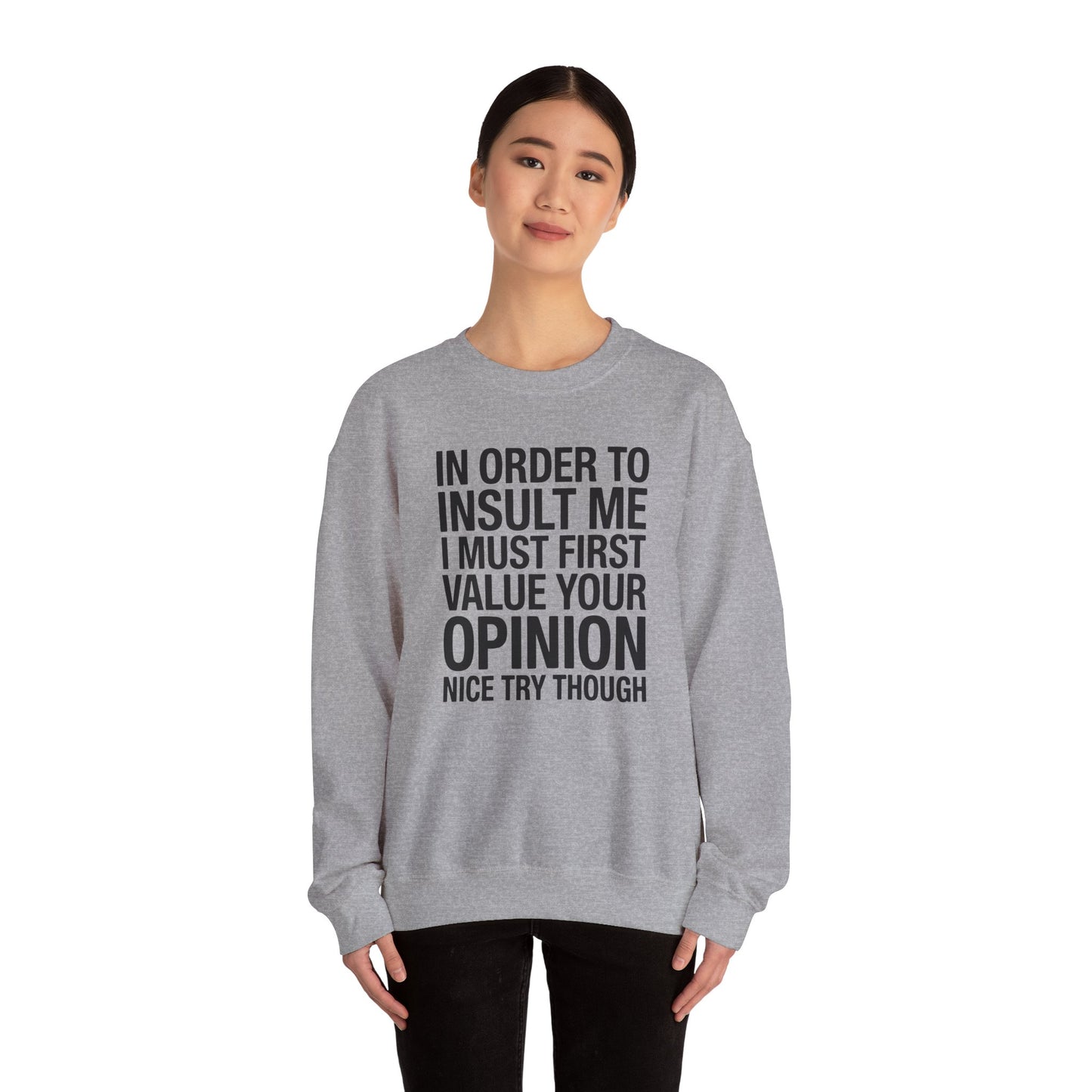 Funny In Order To Insult Me Joke Sarcastic Sweatshirt