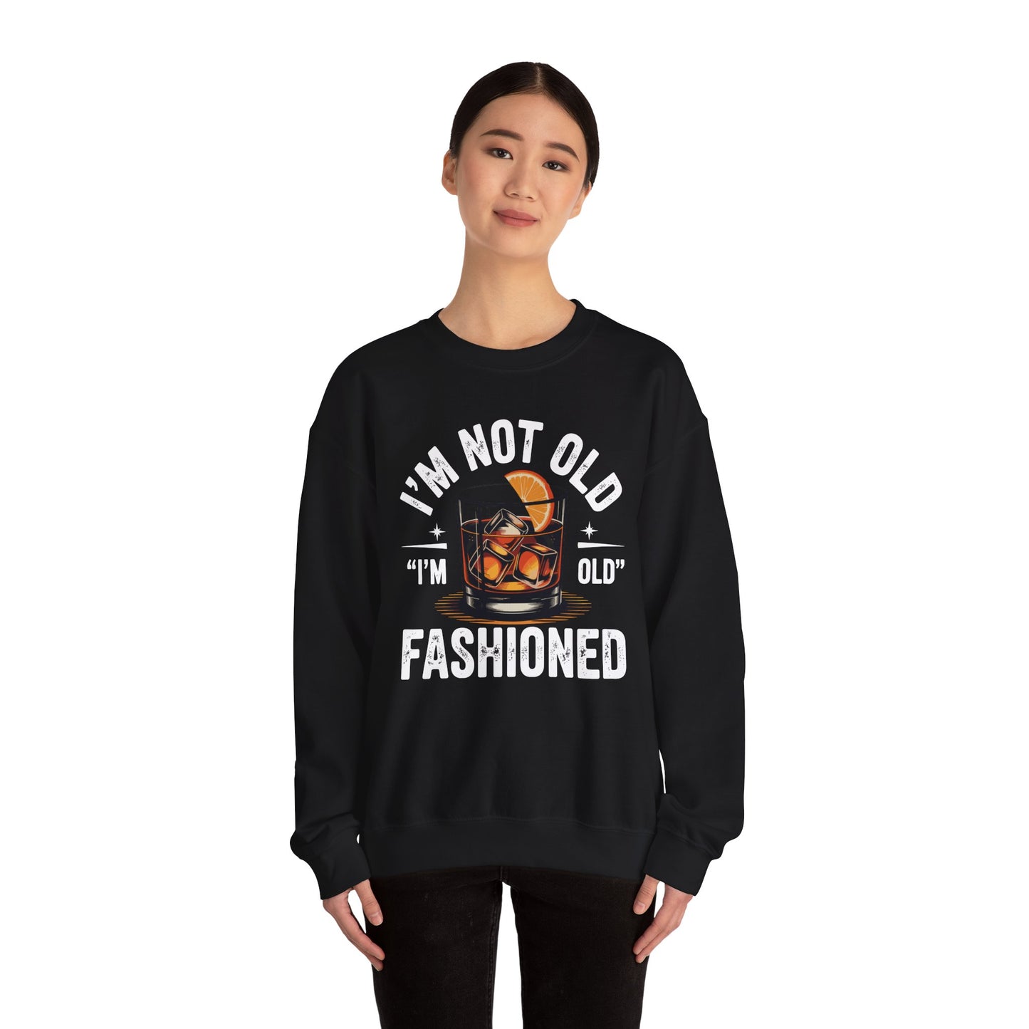 I'm Not Old I'm Old Fashioned Classic Whiskey Lover Vintage Sweatshirt