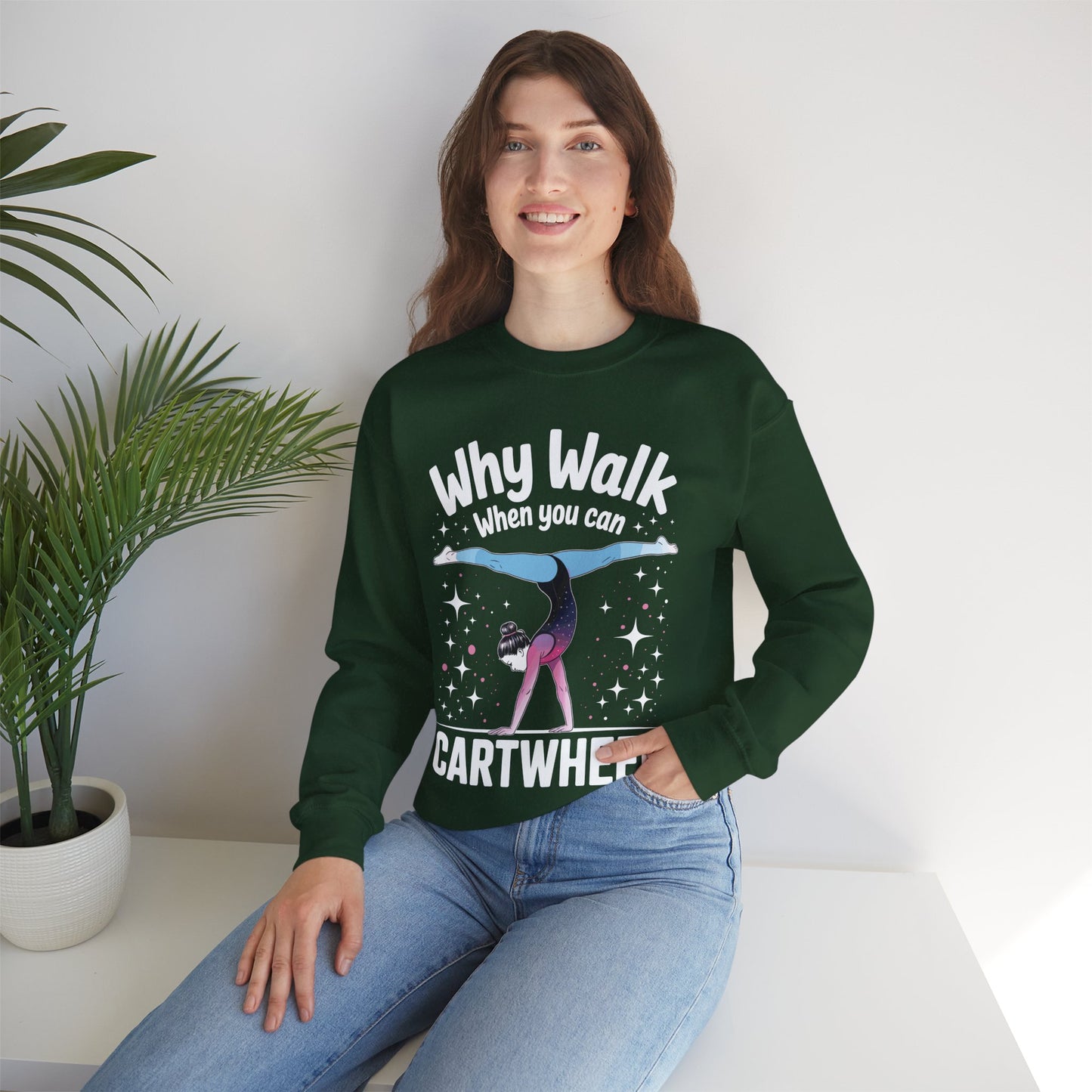 Why Walk When You can Cartwheel Gymnast Girls Gymnastics Sweatshirt