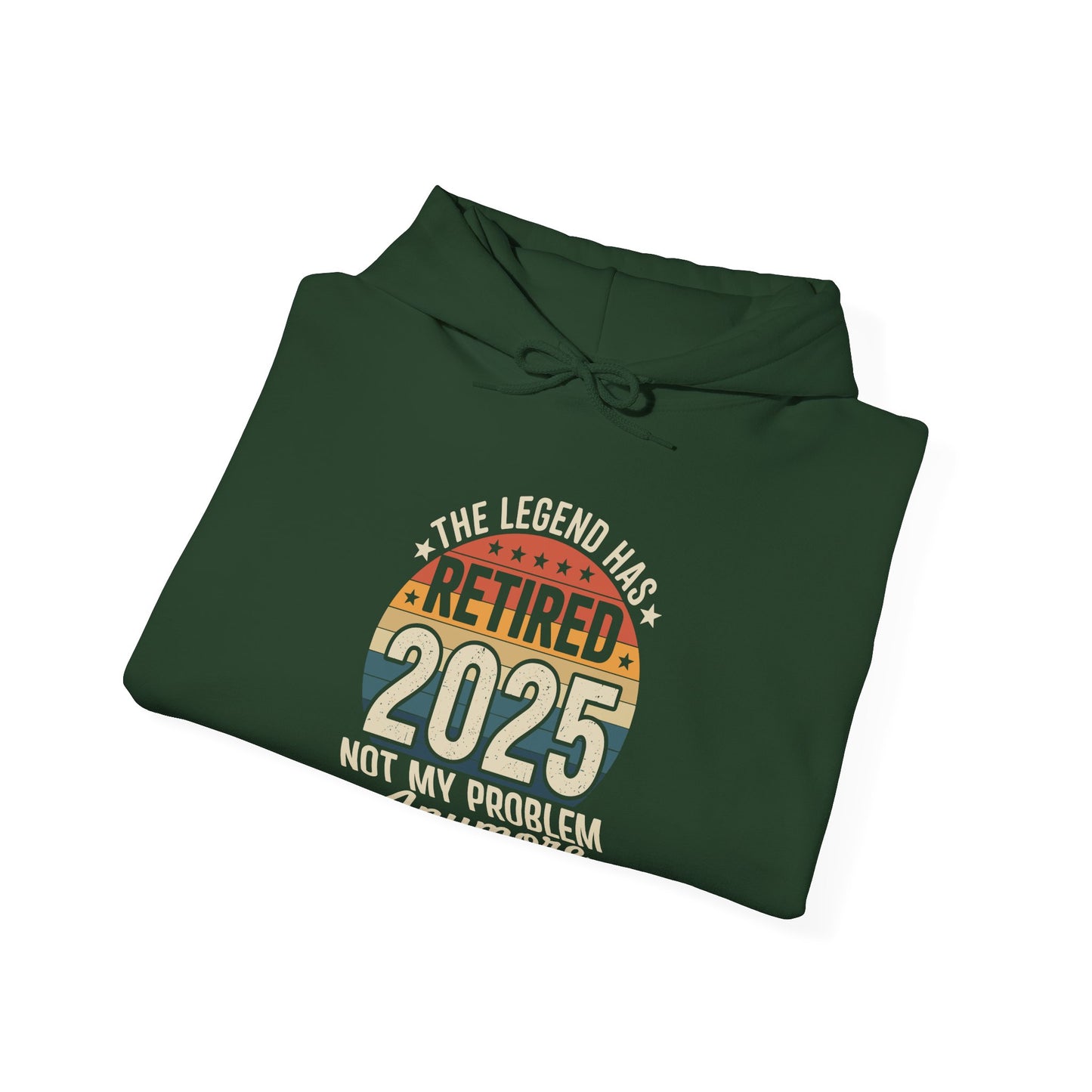Retired 2025 Not My Problem Anymore Retirement Gifts Men Dad Hoodie