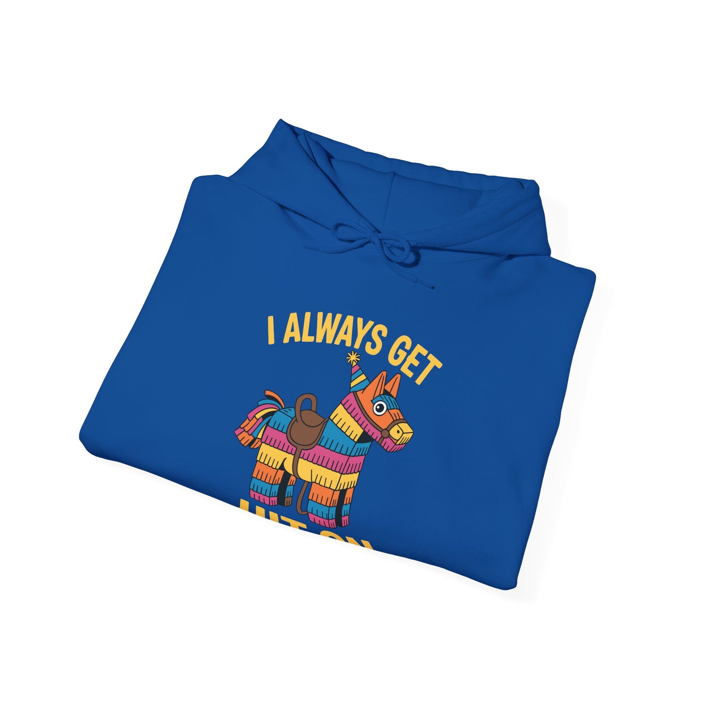 Mexican Pinata I Always Get Hit On Cinco De Mayo Hoodie Men Women