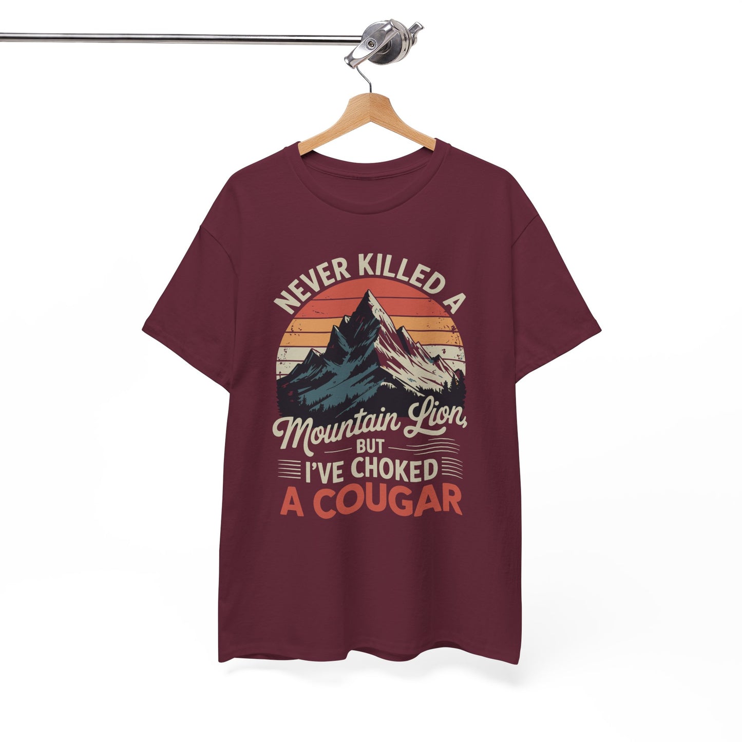 Never Killed A Mountain Lion But I've Choked A Cougar T-Shirt
