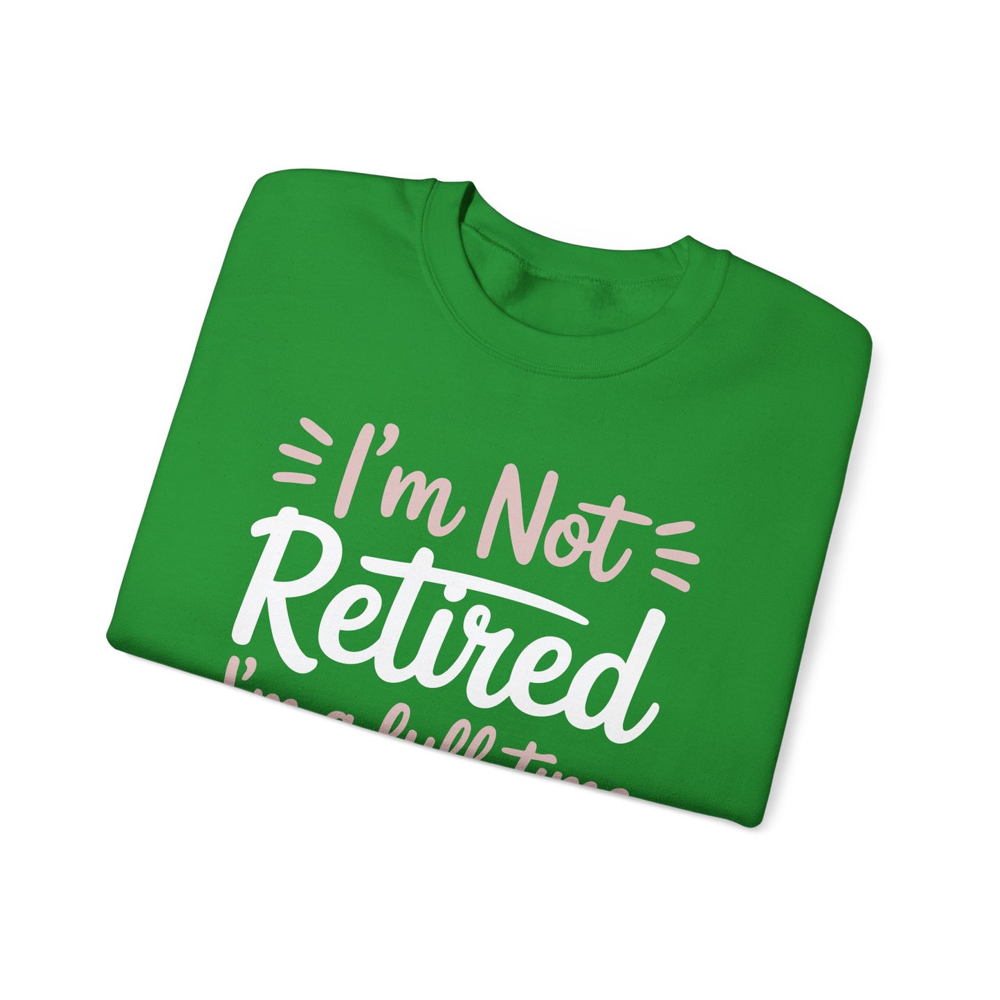 Fancy Grandma Mothers Day Birthday Christmas Gifts I'm Not Retired I'm A Full-Time Grandma Women's Sweatshirt