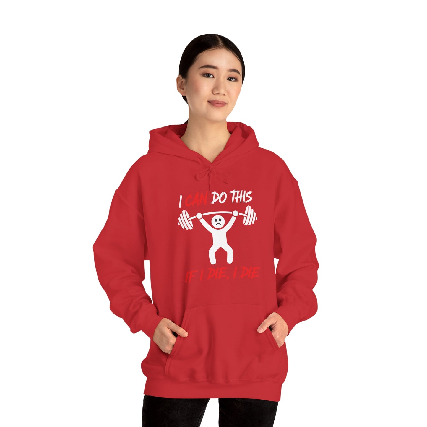 I Can Do This If I Die I Die Funny Fitness Workout Gym Hoodie