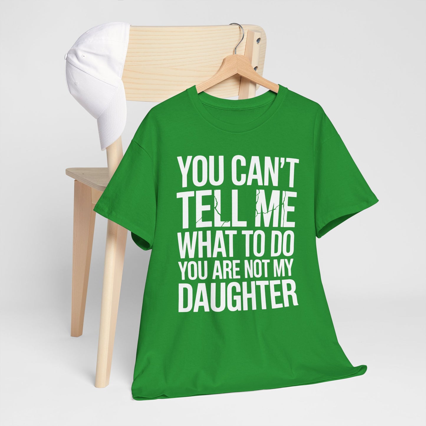You can't tell me what to do You are not my daughter Vintage T-Shirt