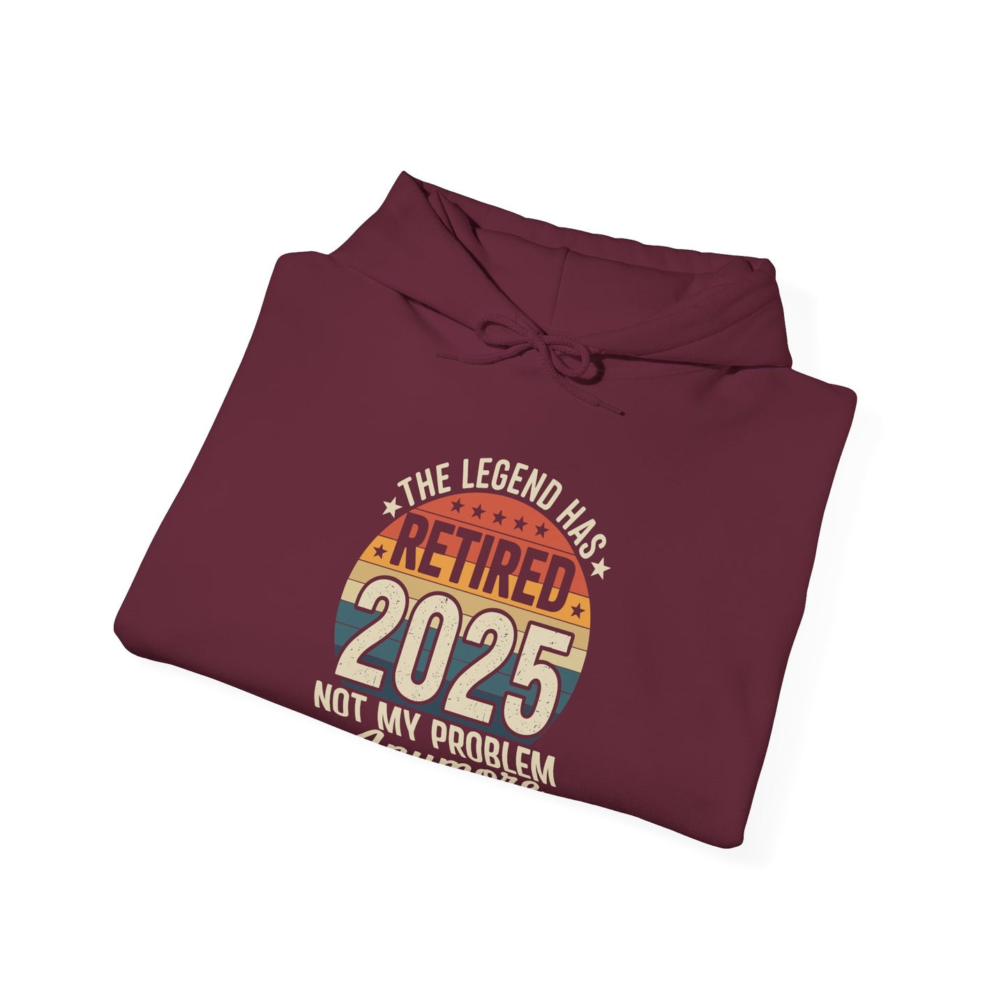 Retired 2025 Not My Problem Anymore Retirement Gifts Men Dad Hoodie