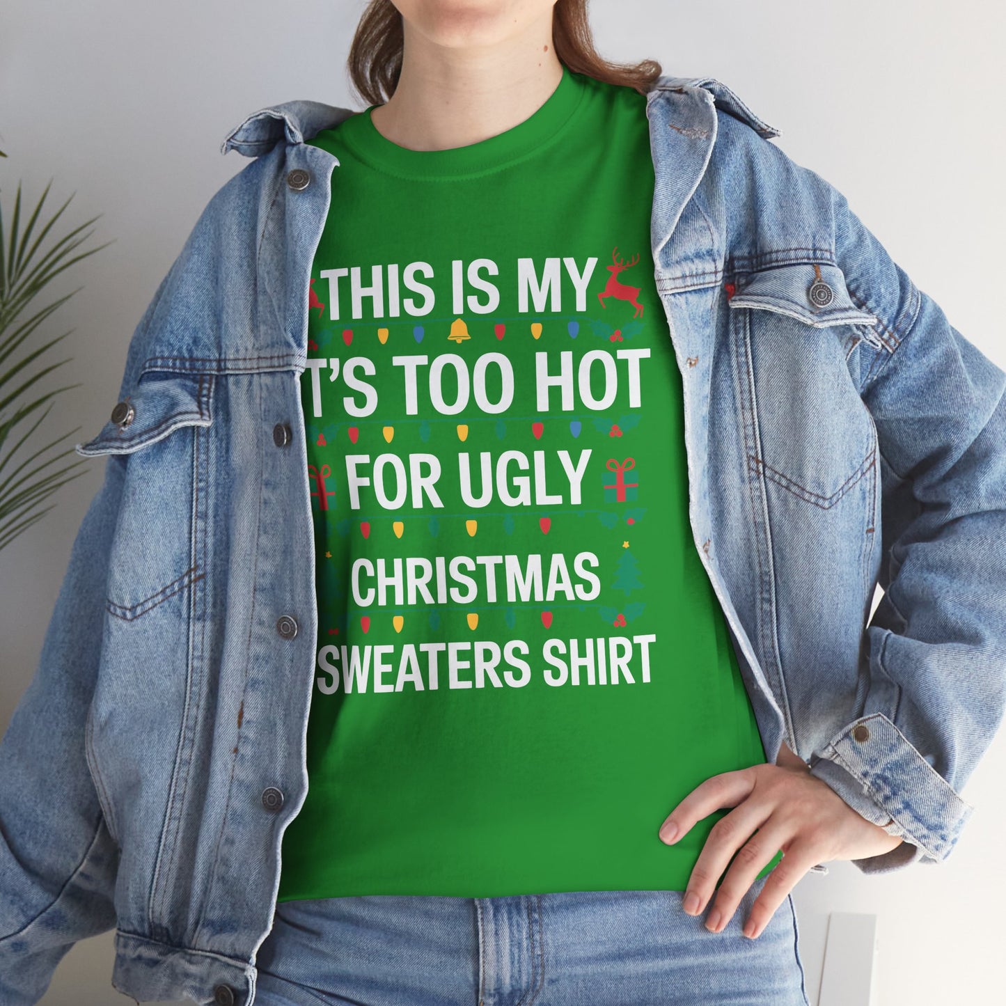Too Hot for Ugly Christmas Sweater Funny Xmas Women Men T-Shirt