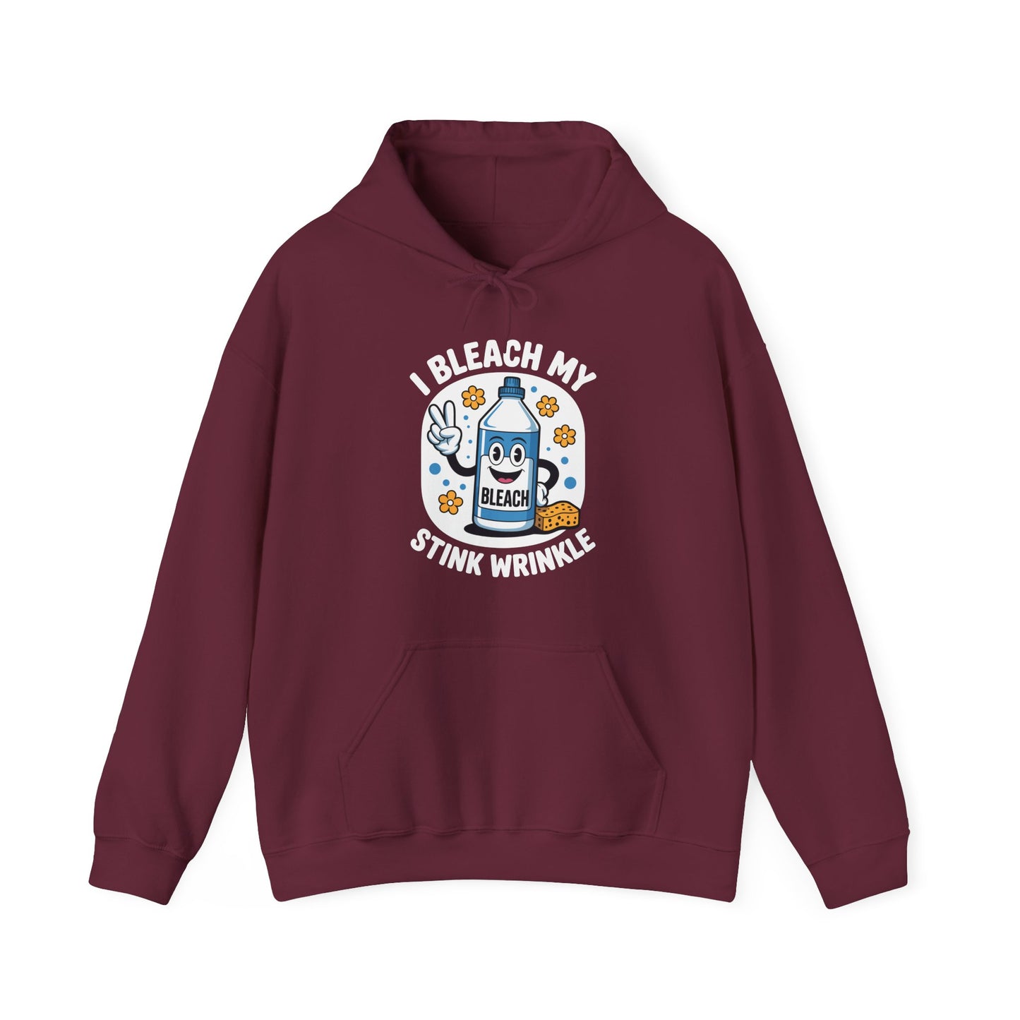 I Bleach My Stink Wrinkle Funny Sarcastic embarrassing Meme Hoodie