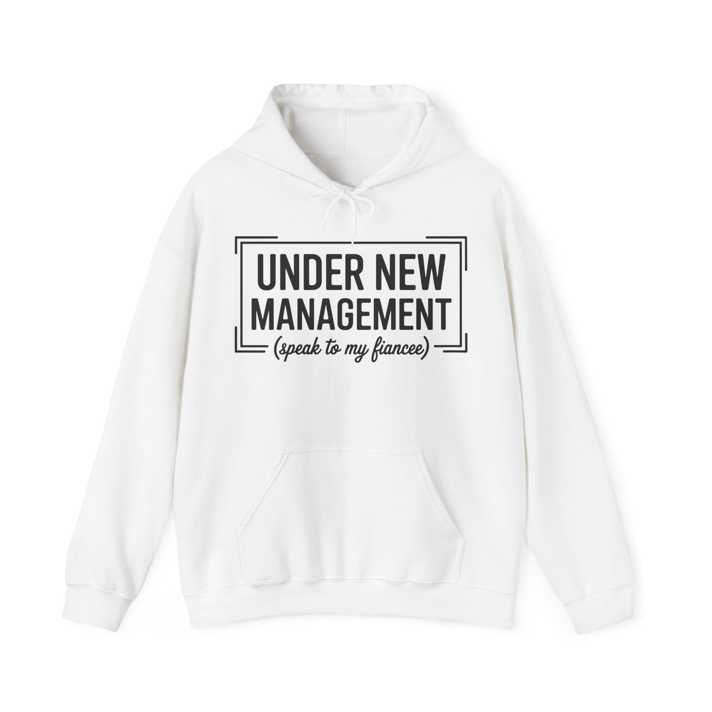 Under New Management Speak To My Fiancee New Husband Engaged Hoodie
