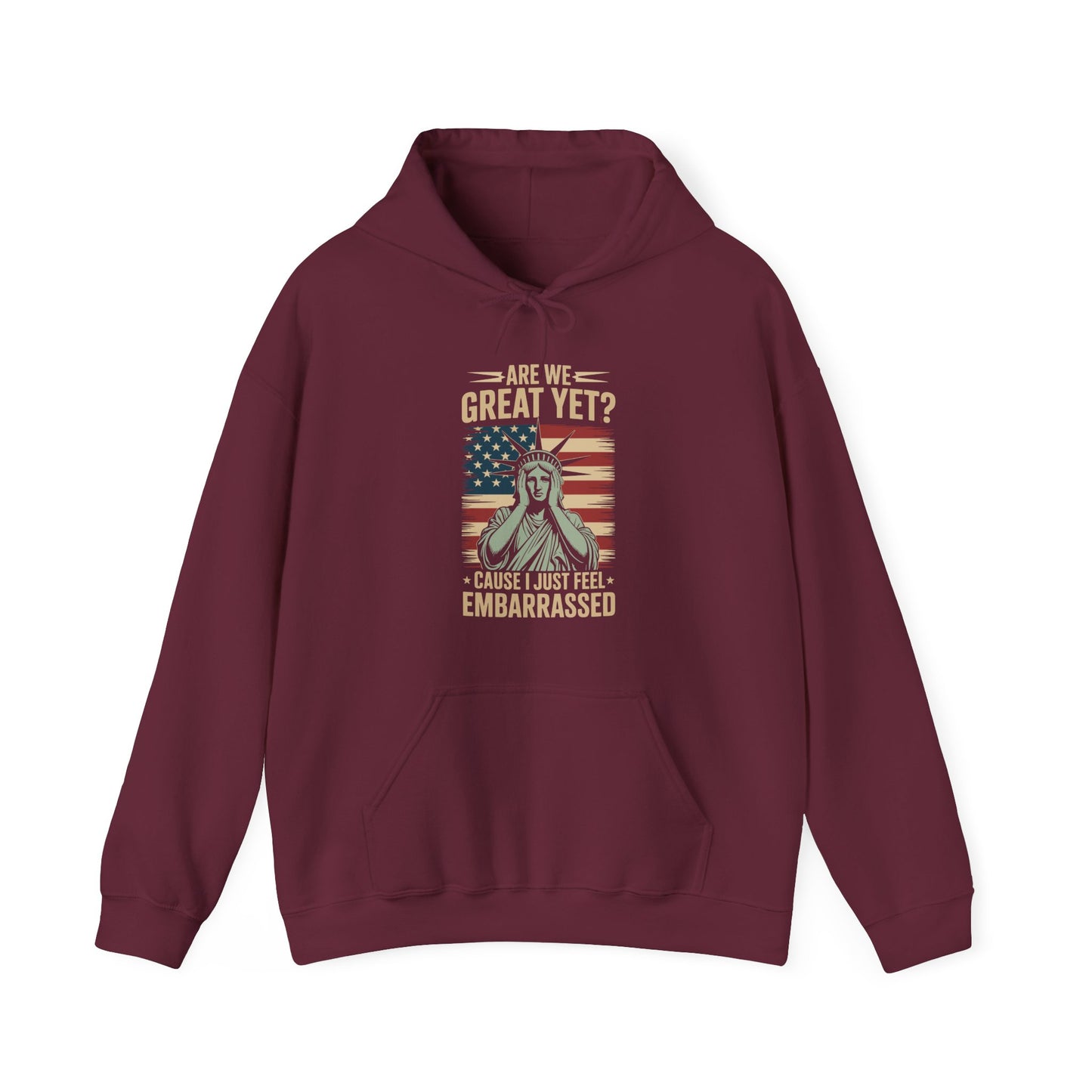 Are We Great Yet Cause I Just Feel Embarrassed Anti Trump Hoodie
