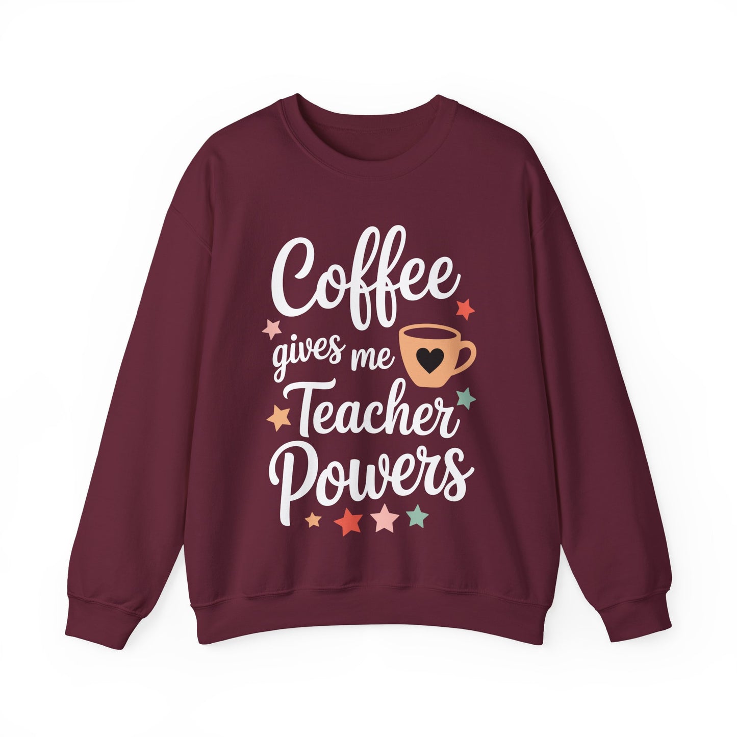Coffee Gives Me Teacher Powers, Cute Teacher Appreciation Sweatshirt