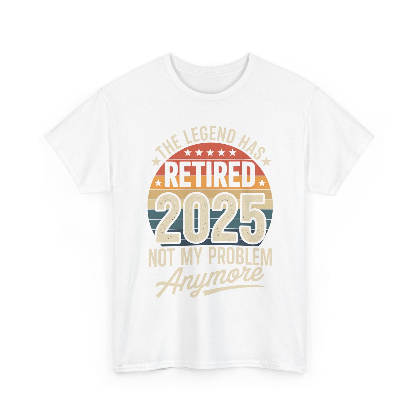 Retired 2025 Not My Problem Anymore T-Shirt