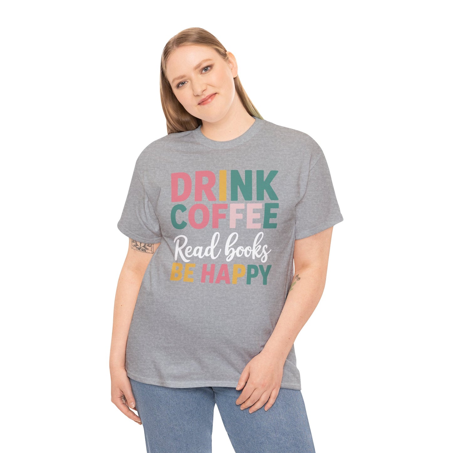 Drink Coffee Read Books Be Happy T-Shirt