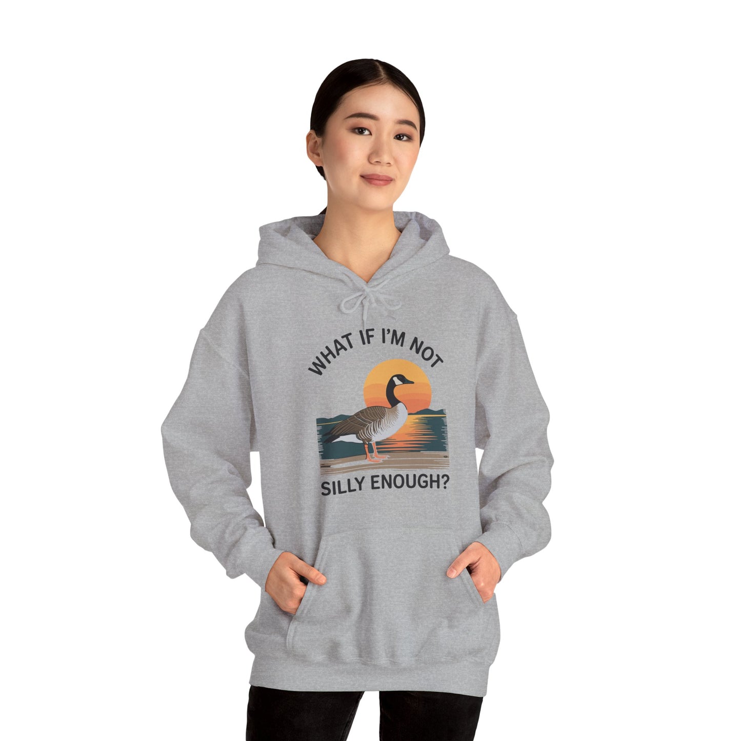 What If I'm Not Silly Enough Goose Duck FUNNY MEME Duck Hoodie