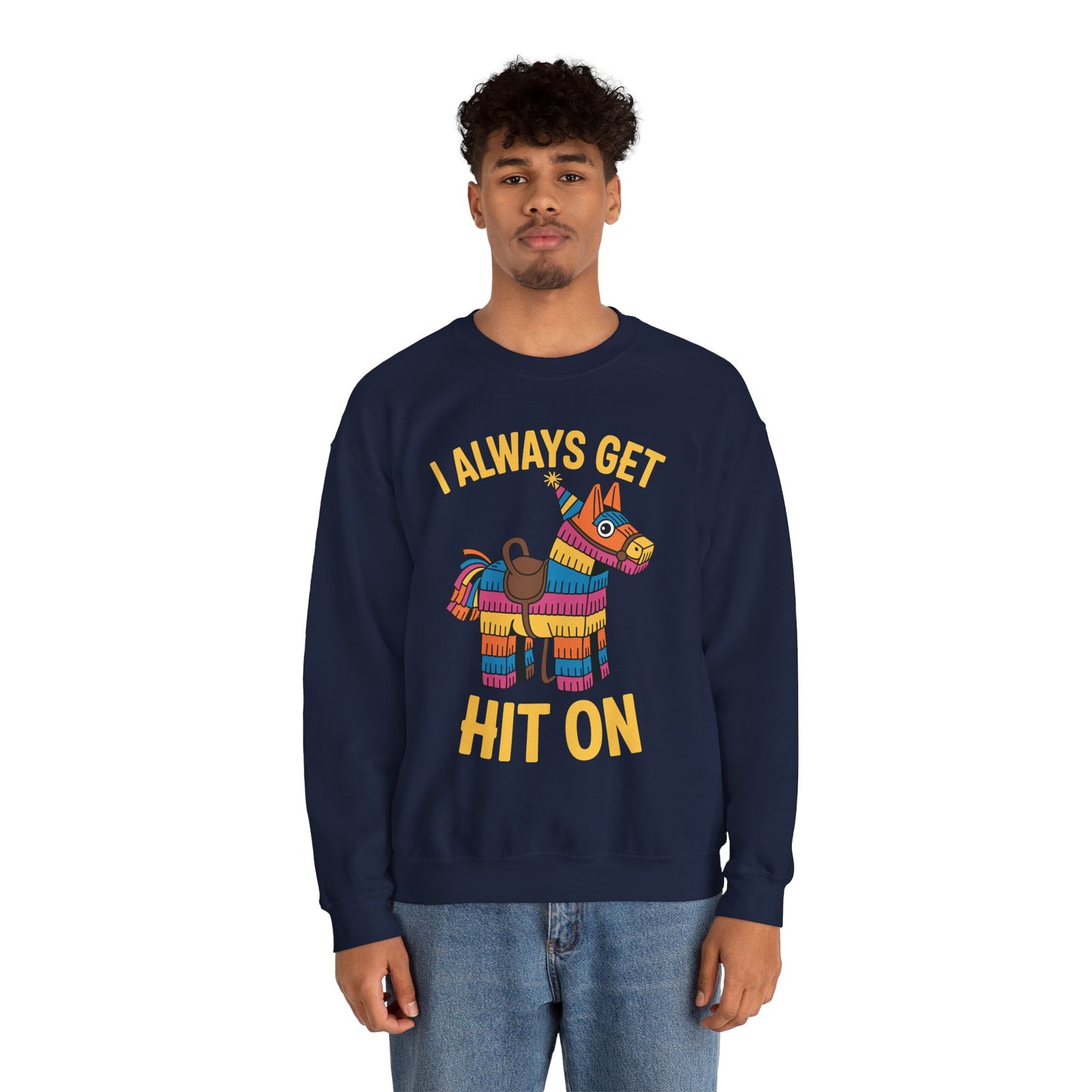 Mexican Pinata I Always Get Hit On Cinco De Mayo Sweatshirt Men Women