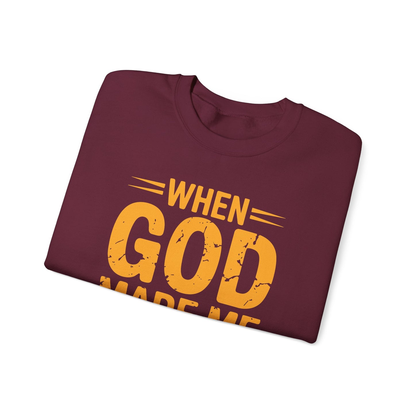 Funny Saying When God Made Me Funny Quote Sweatshirt