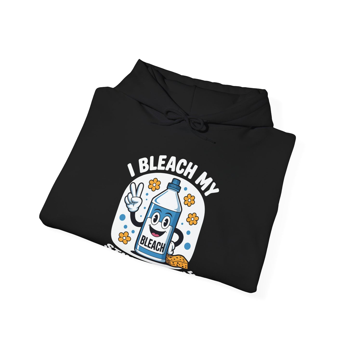 I Bleach My Stink Wrinkle Funny Sarcastic embarrassing Meme Hoodie