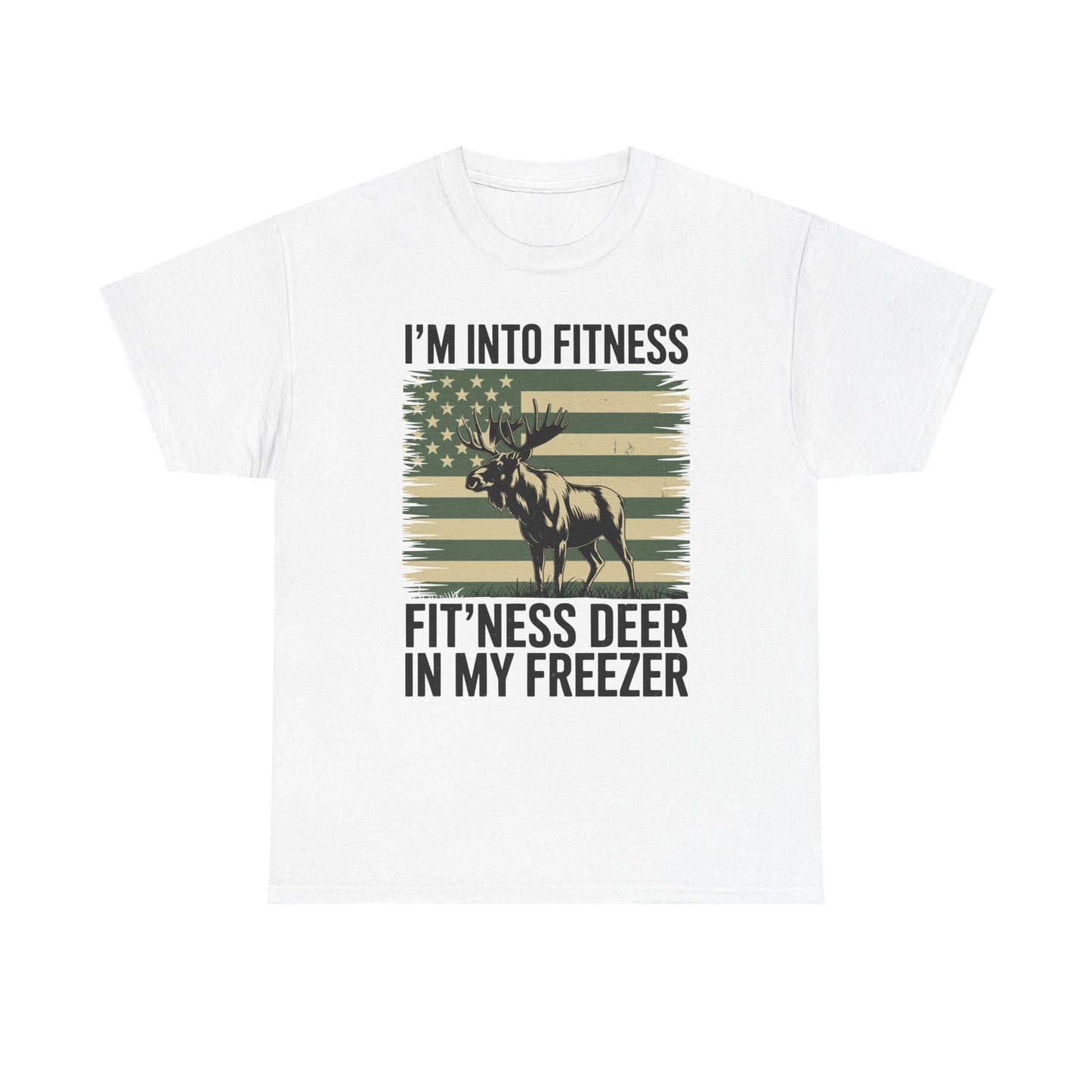 Hunting Im Into Fitness Fit Ness Deer Freezer Men Women T-Shirt