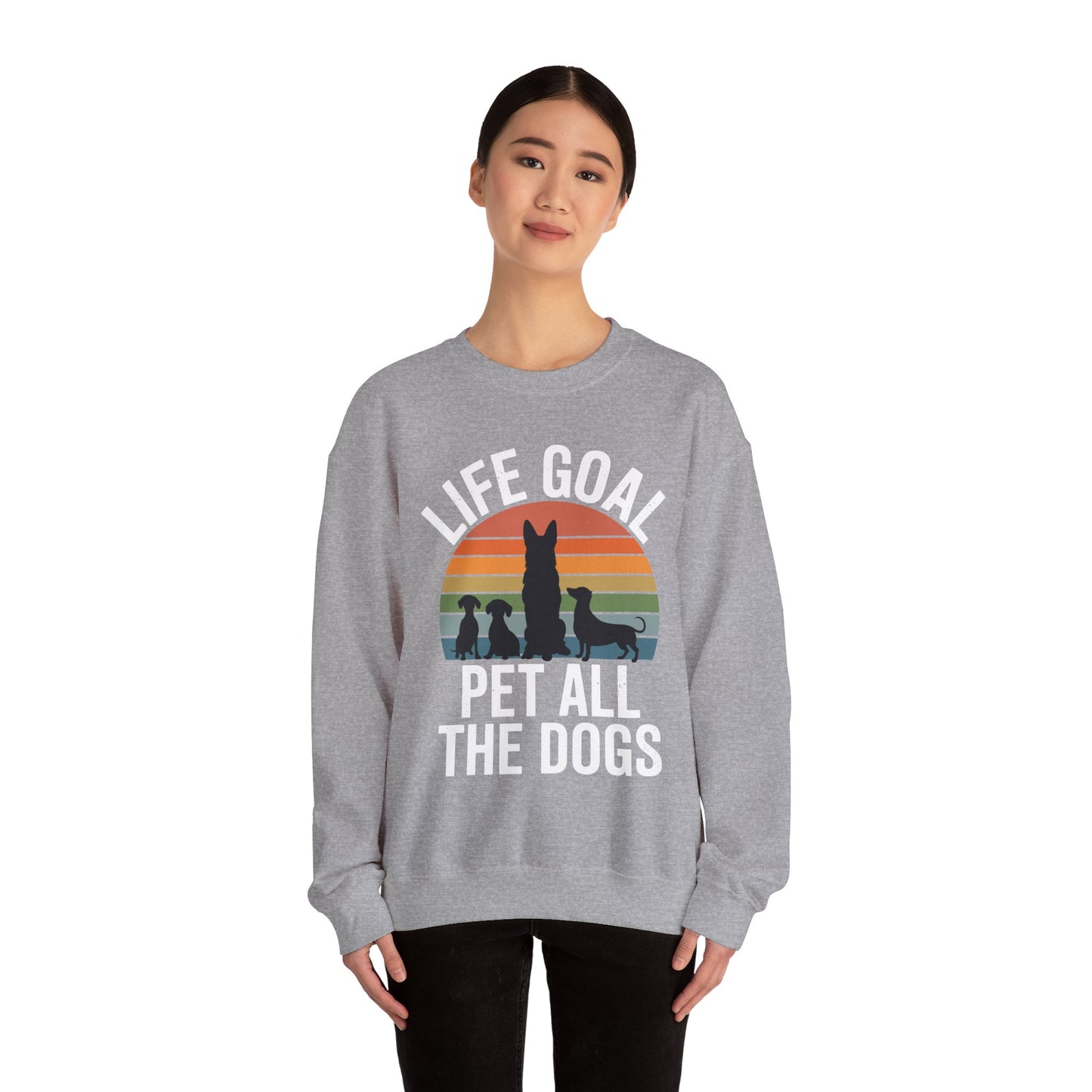 Life Goal Pet All The Dogs Funny Dog Sweatshirt