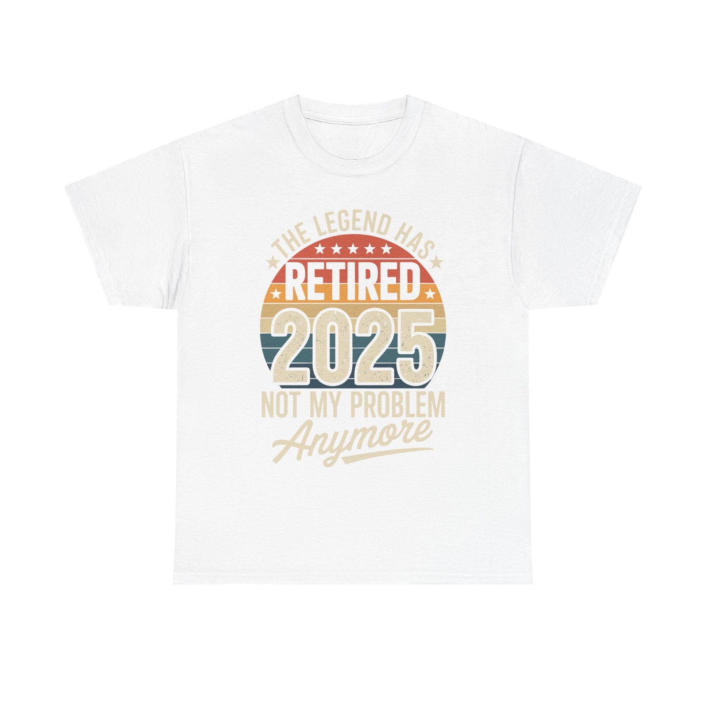 Retired 2025 Not My Problem Anymore T-Shirt
