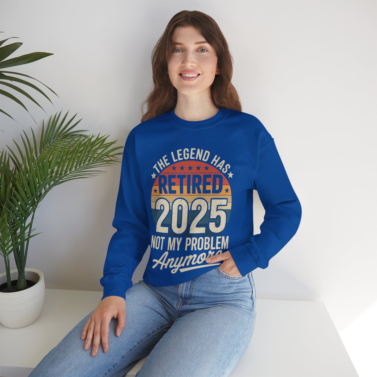 Retired 2025 Not My Problem Anymore Sweatshirt